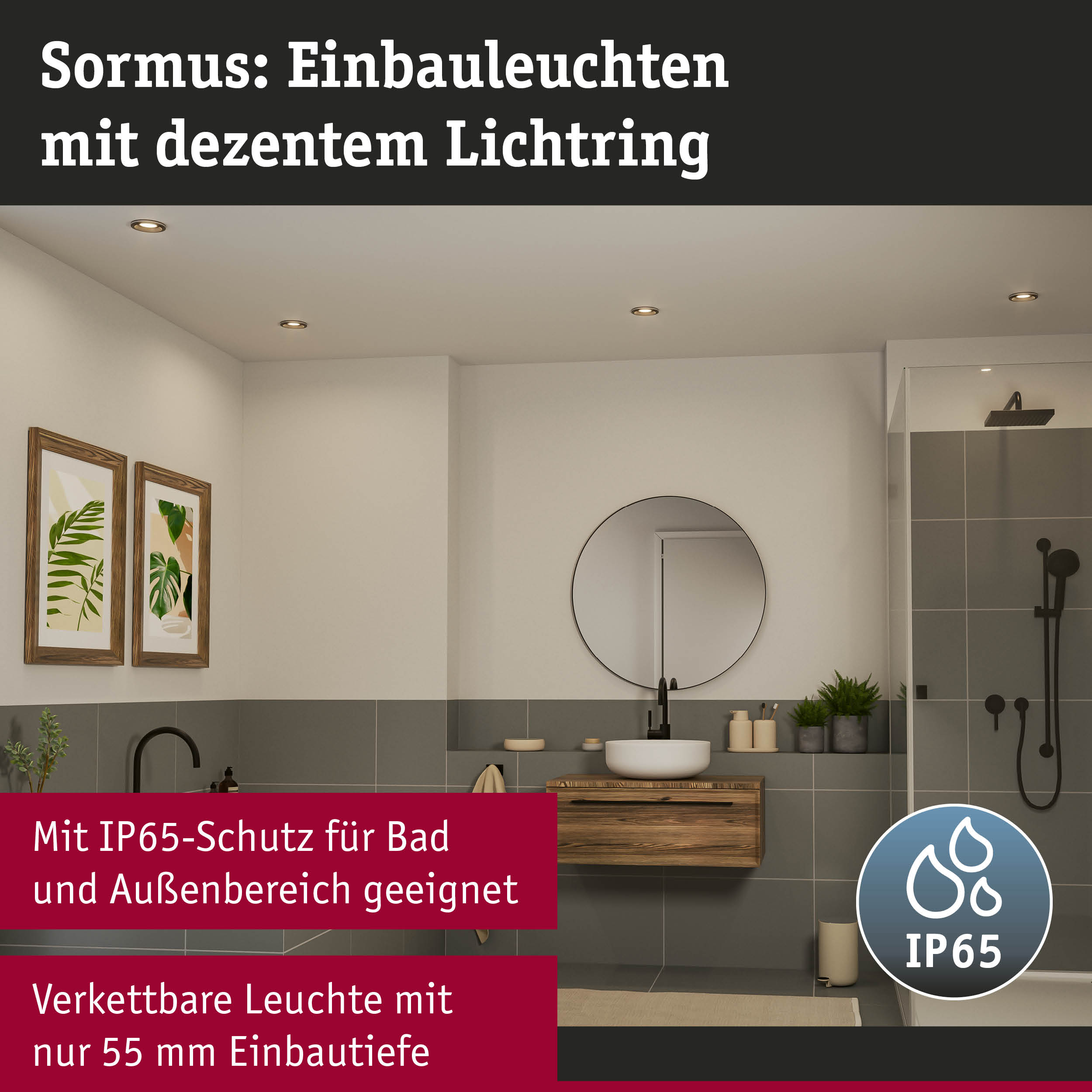 Sormus Einbauleuchten mit dezentem Lichtring in Badezimmer mit IP65 Schutz für Bad und Außenbereich