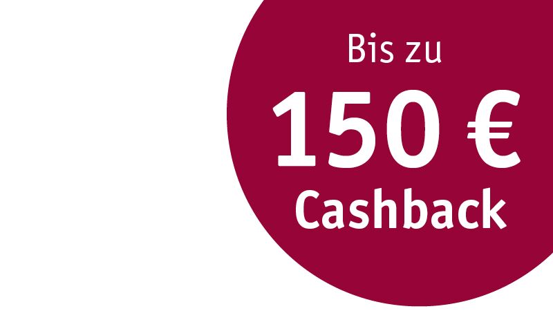 Roter Kreis mit weißem Text bis zu 150 Euro Cashback als Werbehinweis