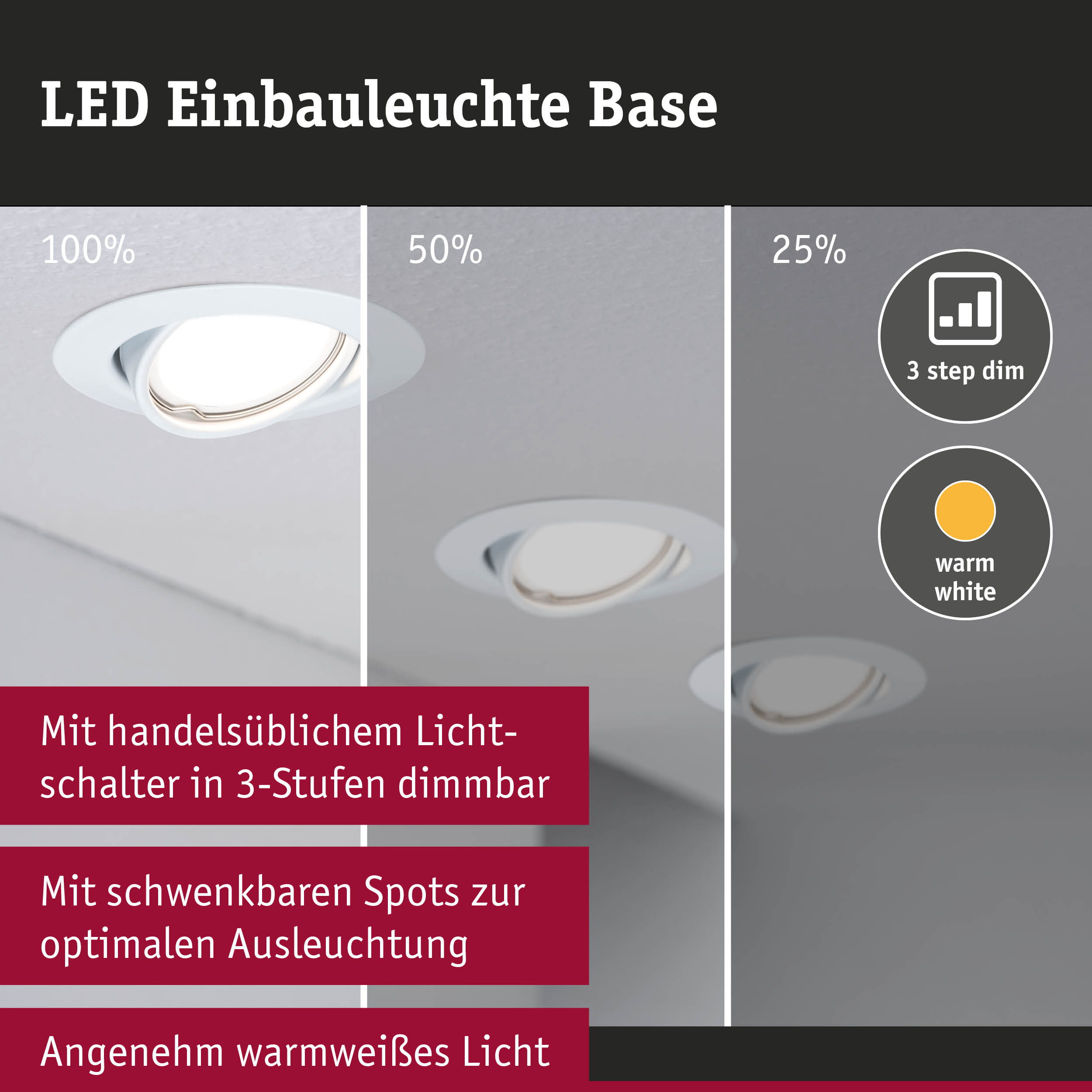 Weiße LED Einbauleuchte Base mit 3-Stufen-Dimmung und warmweißem Licht für optimale Ausleuchtung