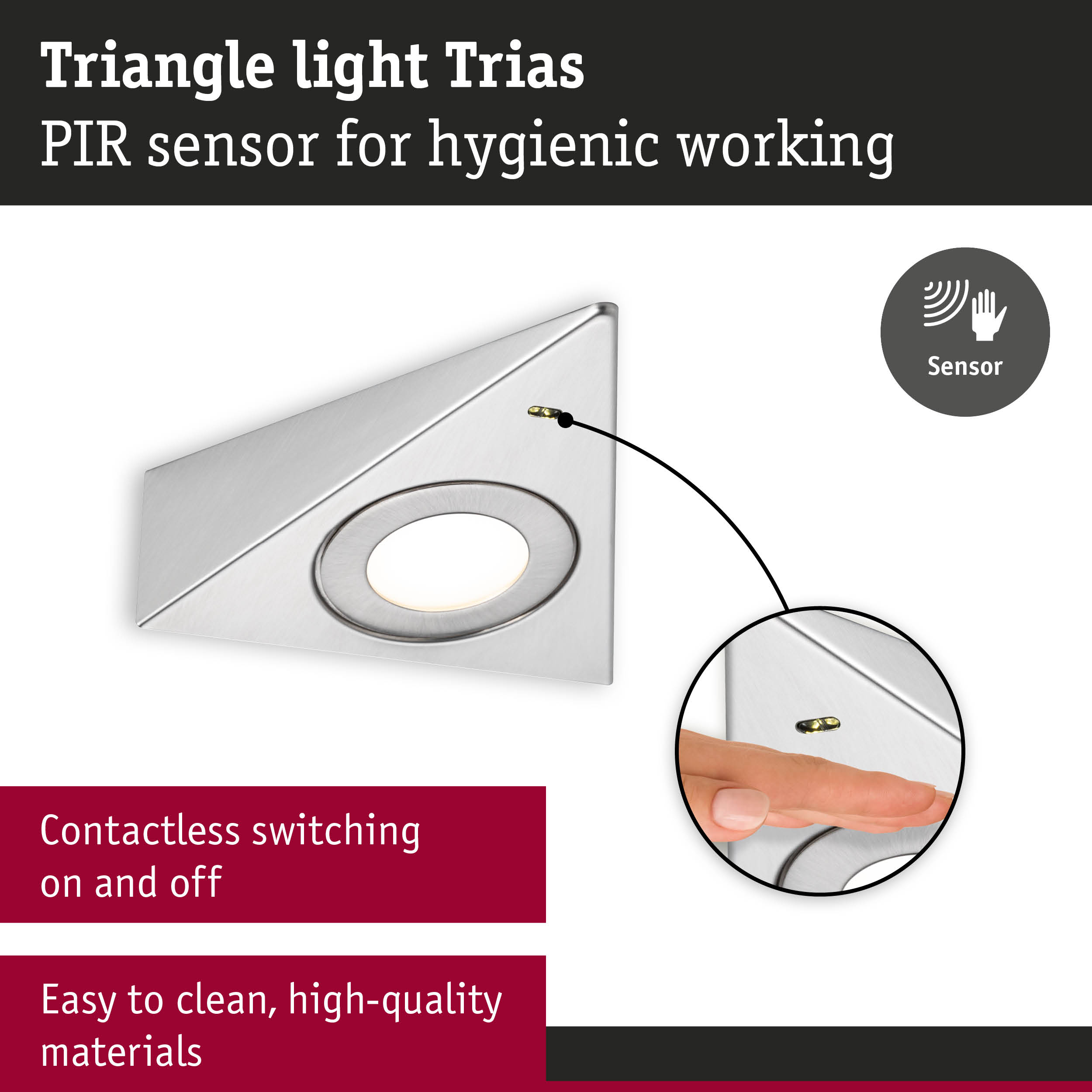 Triangle LED light Trias in brushed stainless steel with PIR sensor for hygienic contactless switching