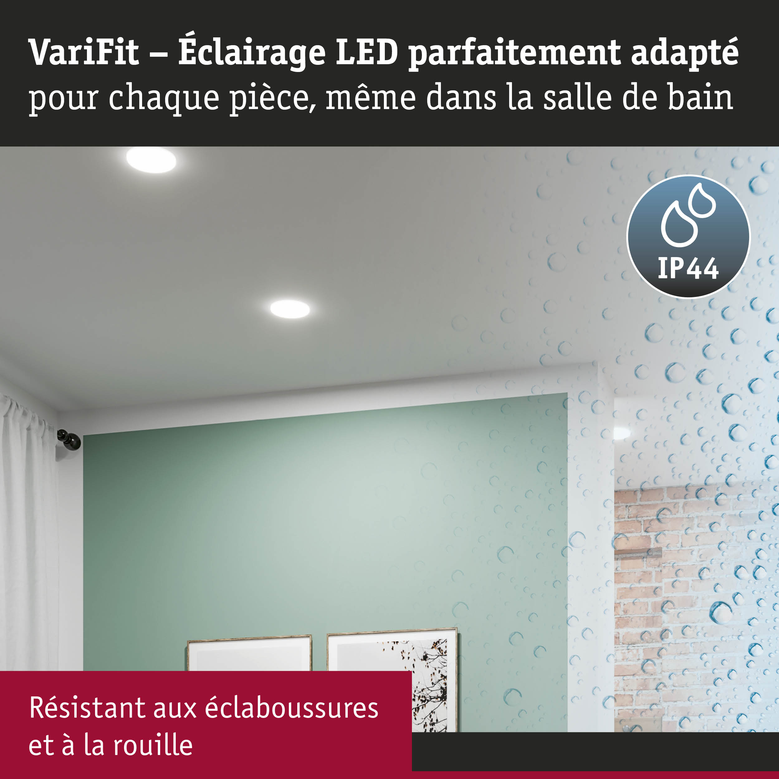 Éclairage LED VariFit IP44, résistant aux éclaboussures et à la rouille, adapté pour salle de bain