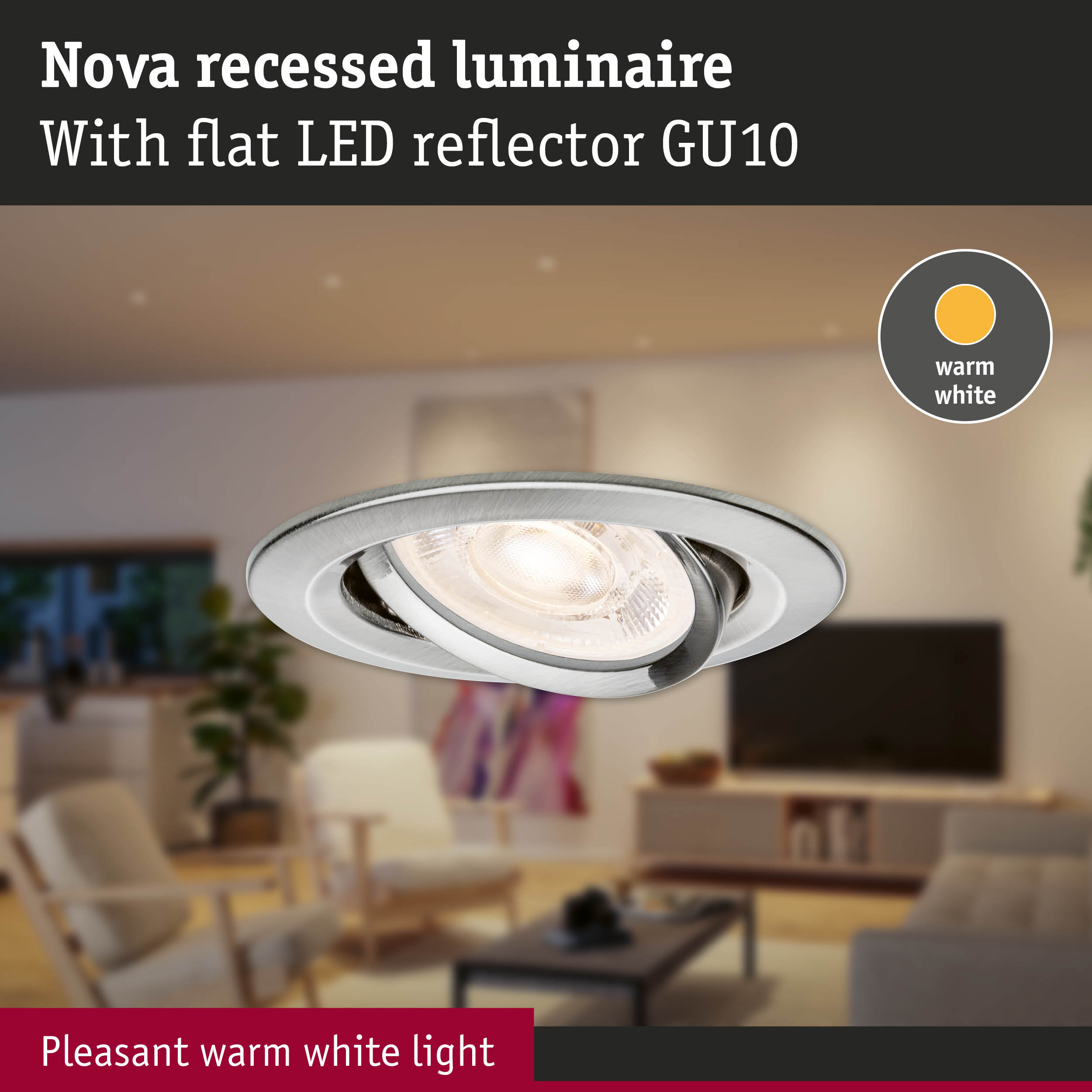 Nova recessed luminaire in brushed metal with warm white LED GU10 reflector for cozy lighting