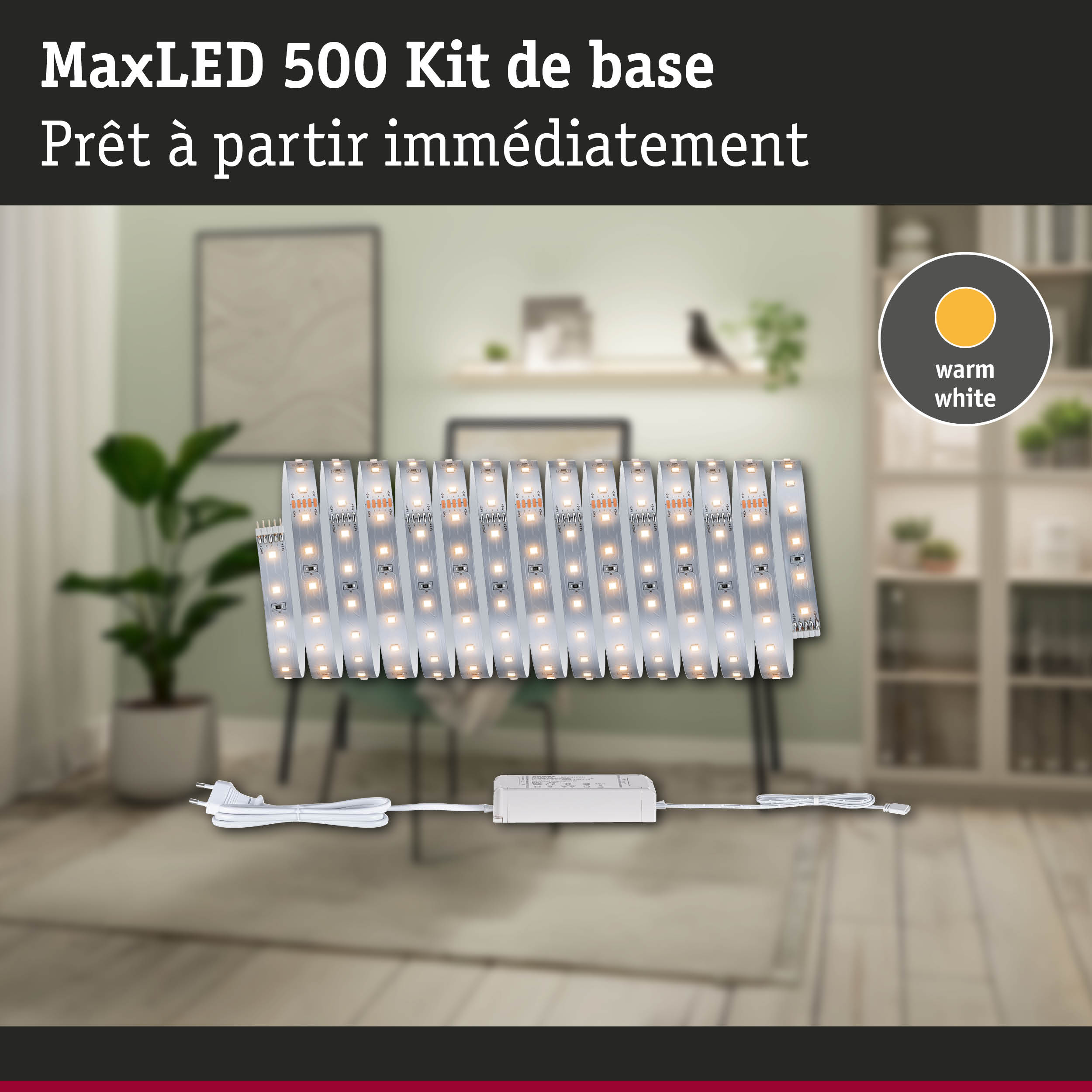 Kit de base MaxLED 500 avec bandes LED blanc chaud et alimentation pour éclairage intérieur flexible