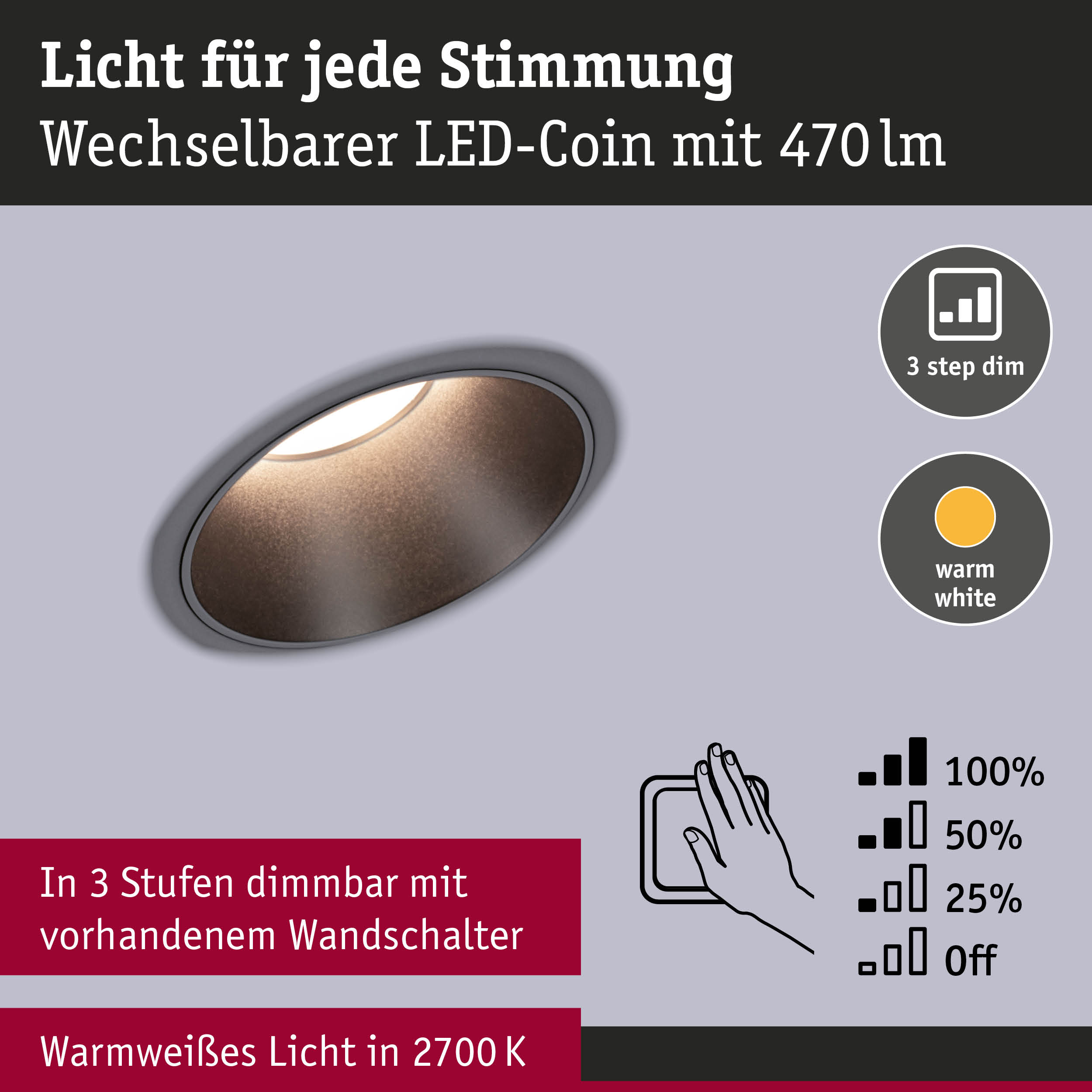 Wechselbarer LED-Coin mit 470lm, warmweißem Licht 2700K und 3-Stufen-Dimmung per Wandschalter
