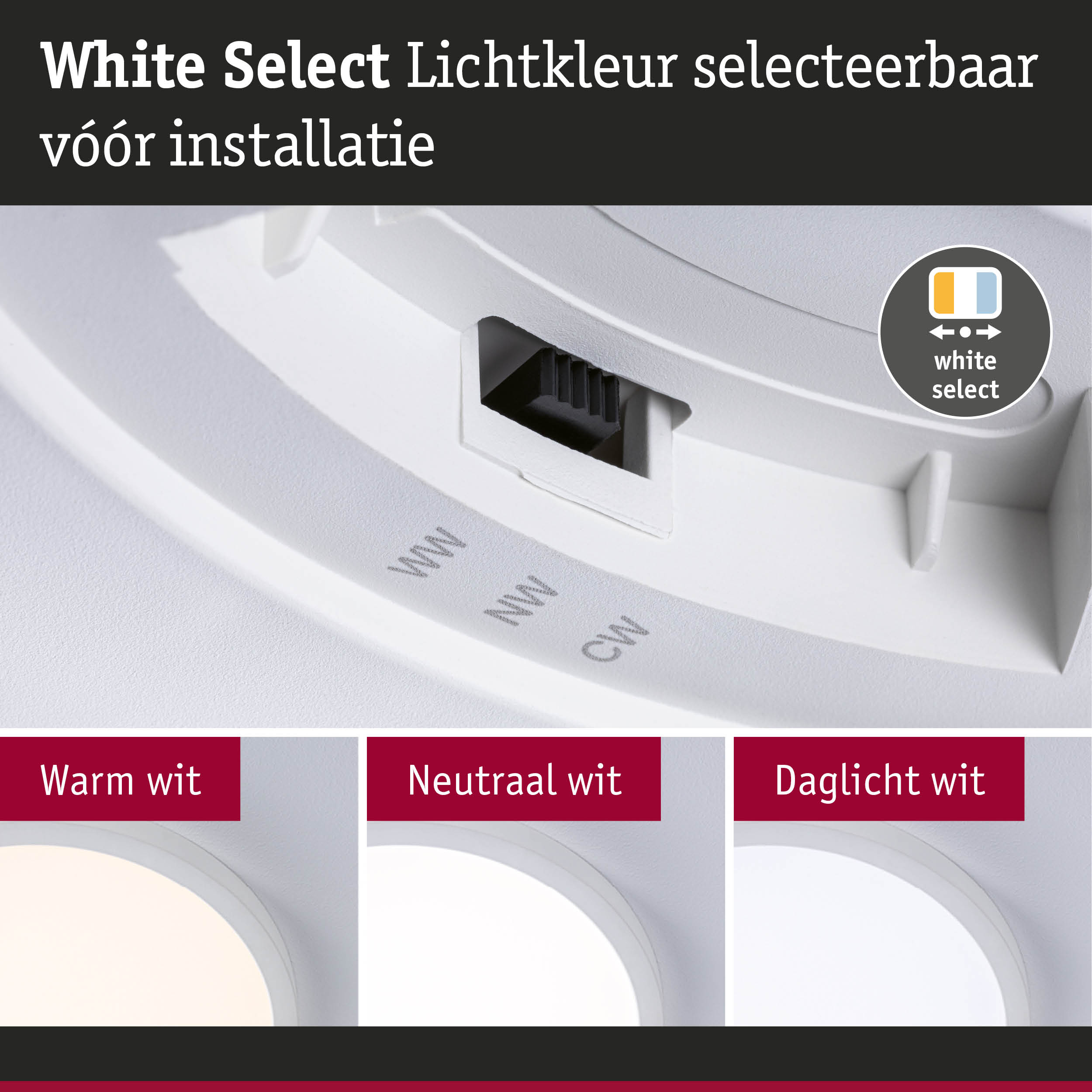 Witte LED-lichtkleur schakelaar met keuze uit warm, neutraal en daglicht wit