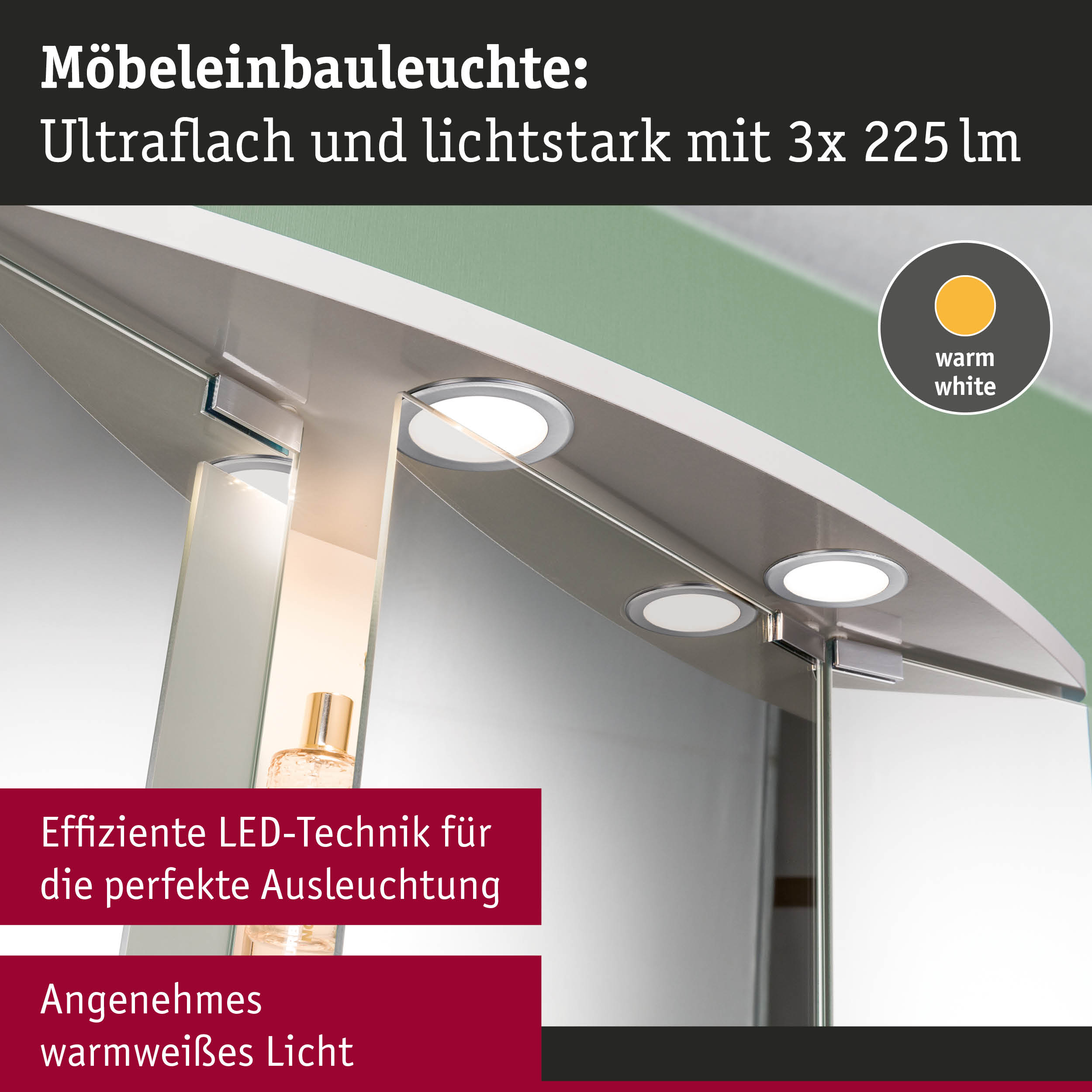 Ultradünne Möbel-Einbauleuchte mit warmweißem LED-Licht und 3x 225 Lumen für Badspiegel.