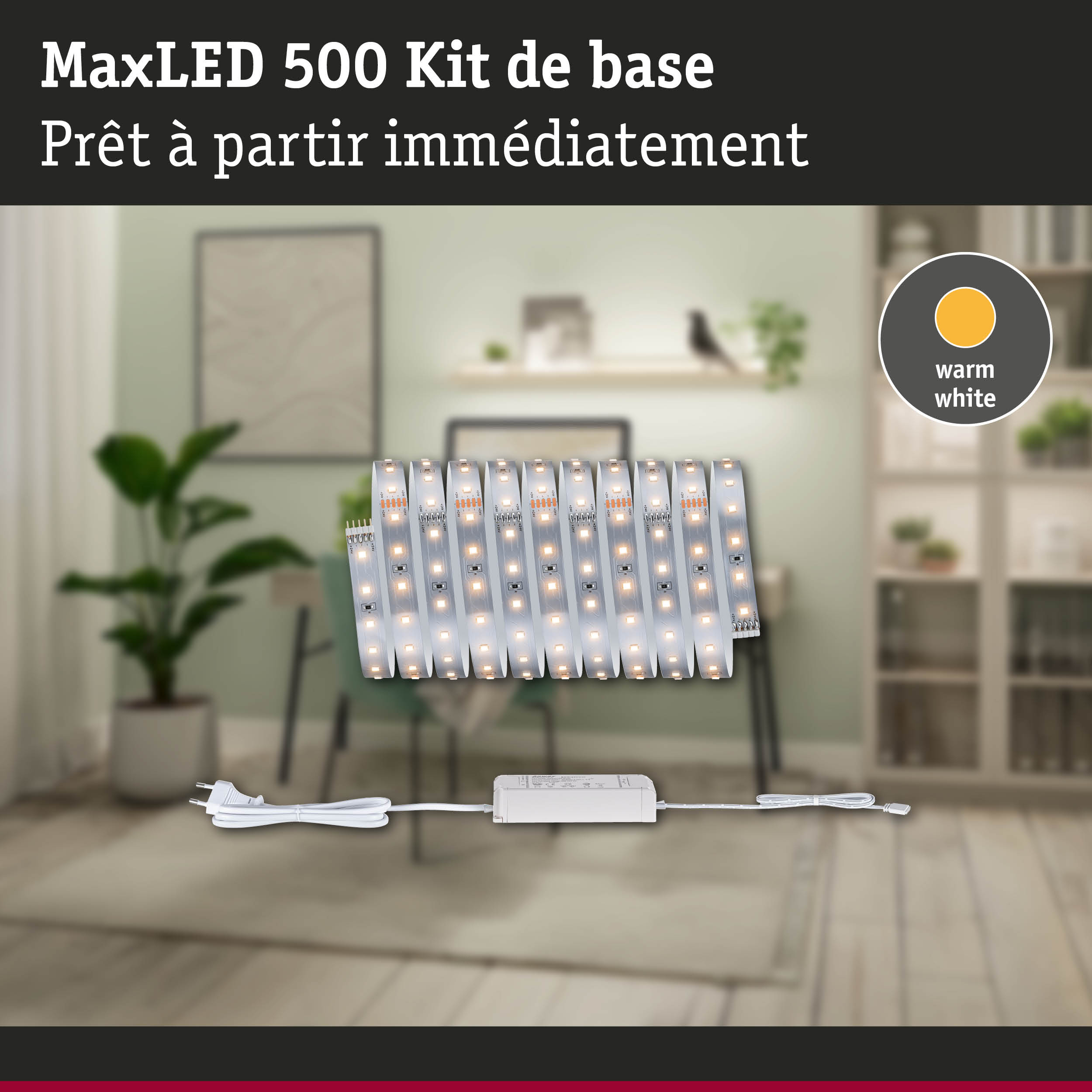 Kit de base MaxLED 500 avec bandes LED blanc chaud et alimentation pour éclairage intérieur flexible