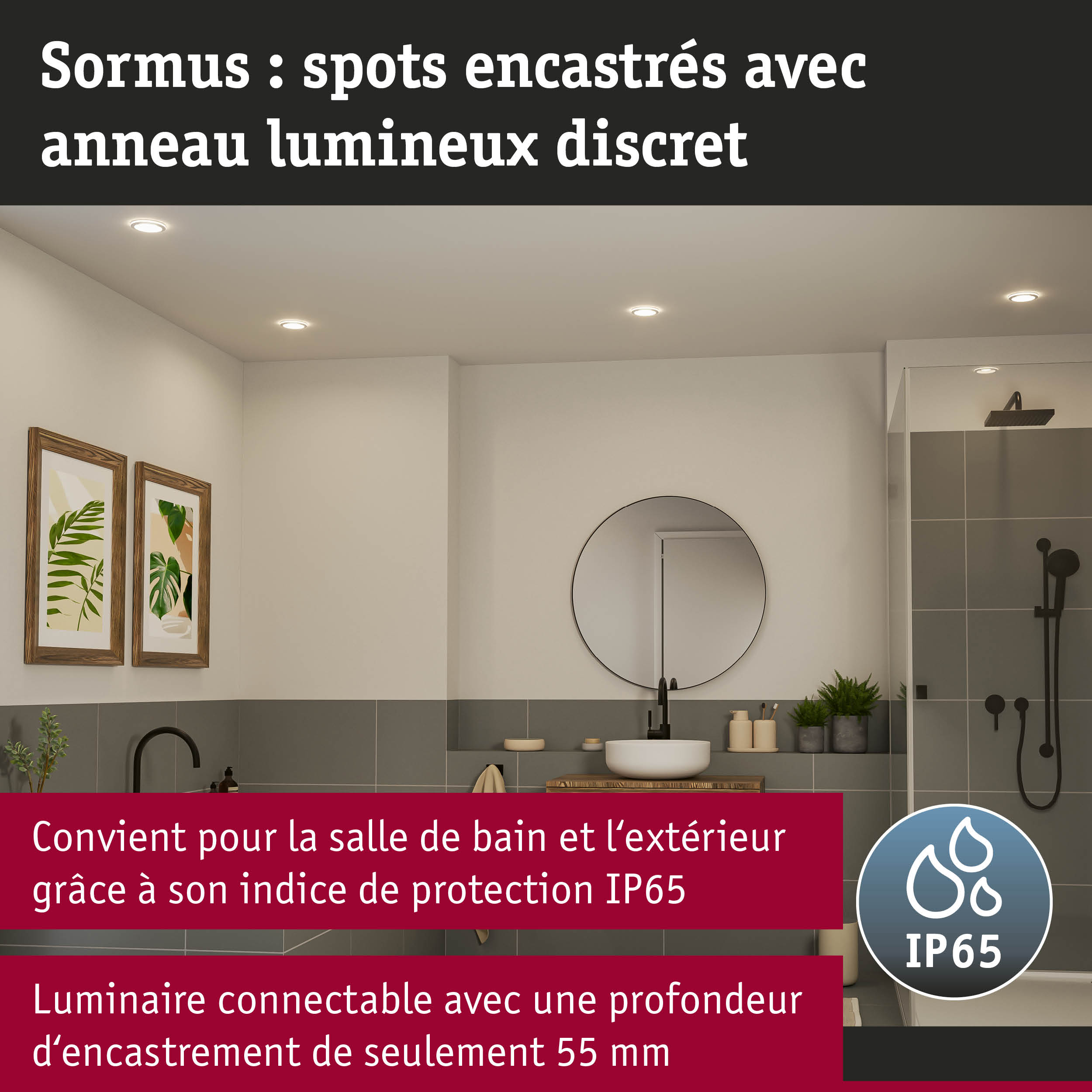 Sormus spots encastrés avec anneau lumineux discret, indice de protection IP65 pour salle de bain et extérieur