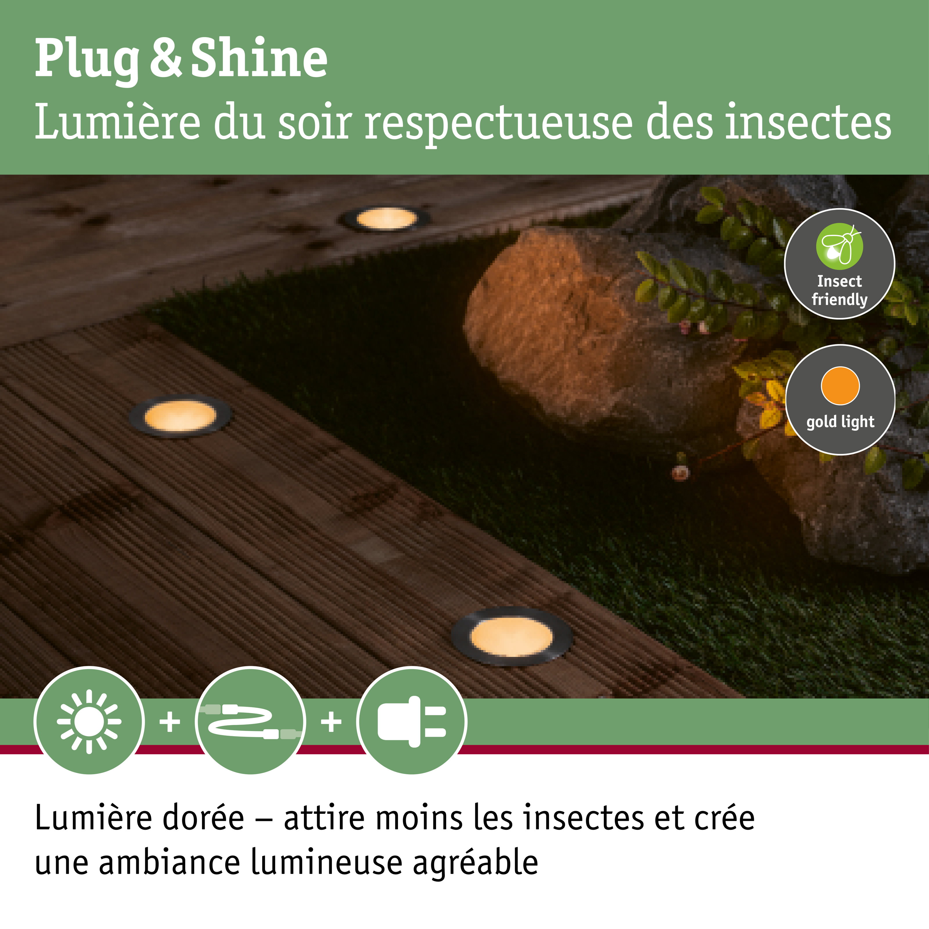Lampes LED encastrées Plug & Shine blanc chaud sur terrasse en bois avec éclairage respectueux des insectes