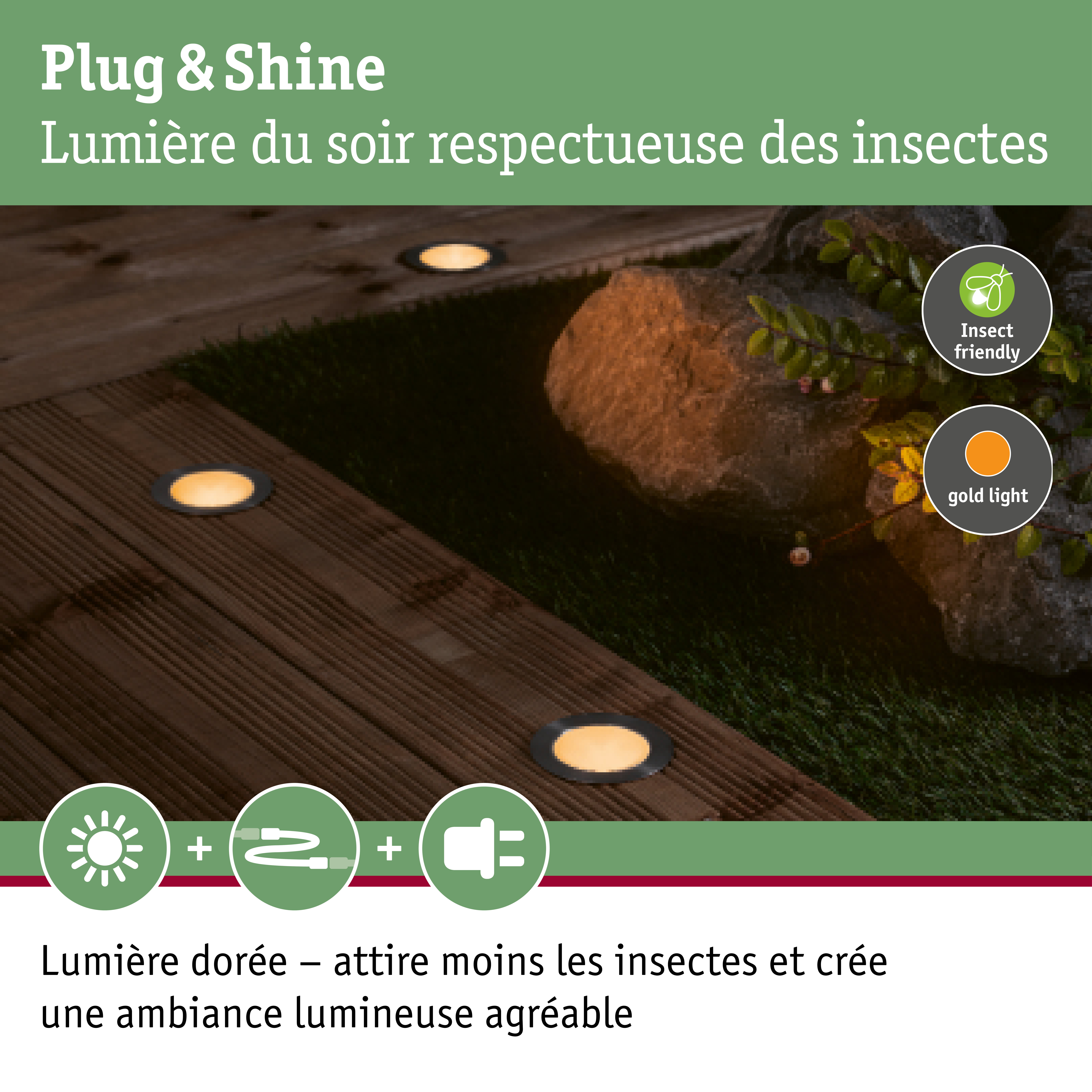 Lampes LED encastrées Plug & Shine blanc chaud sur terrasse en bois avec éclairage respectueux des insectes