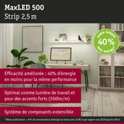 Bande LED MaxLED 500 de 2,5 m pour éclairage économique au travail et accents décoratifs