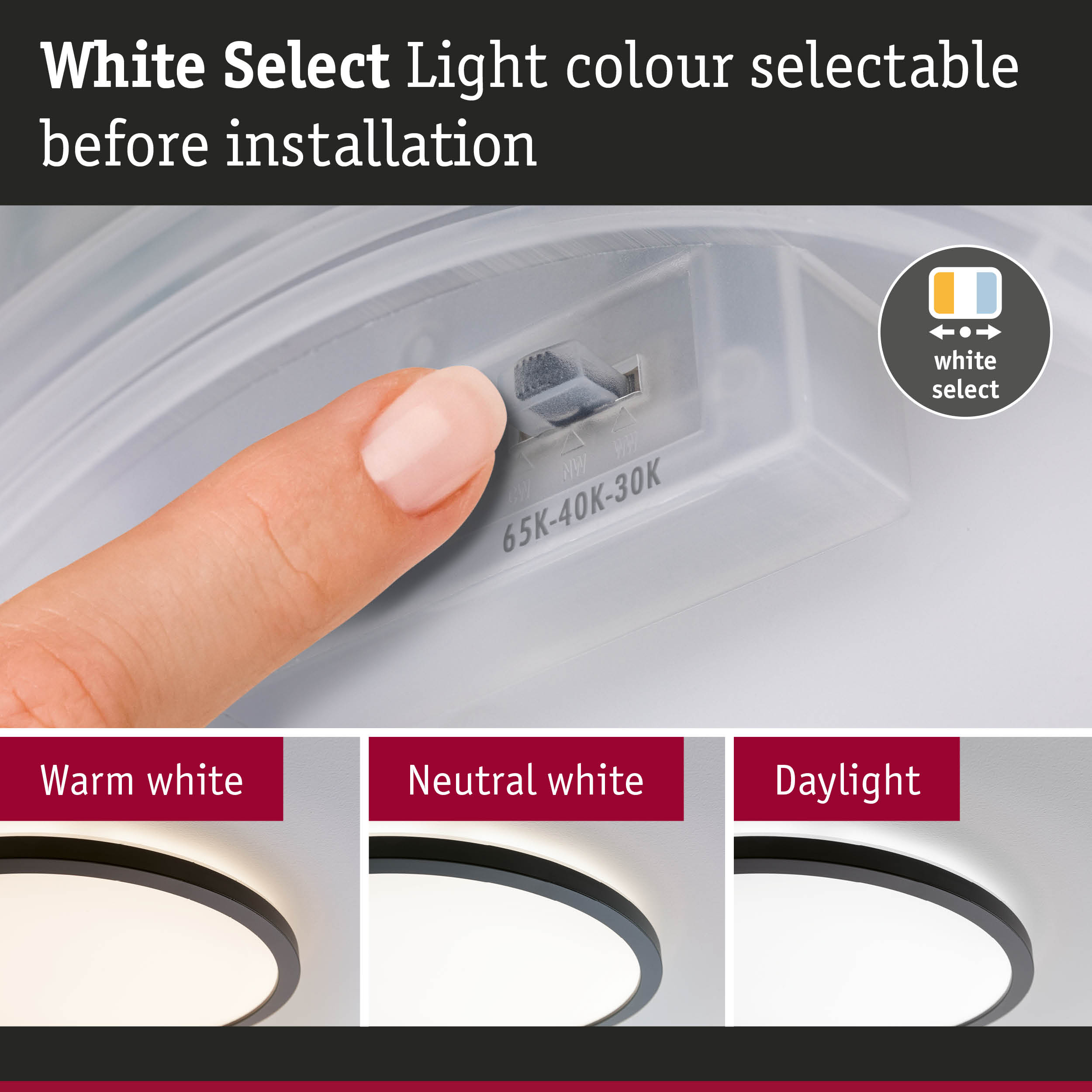 Finger adjusting White Select light colour before installation with warm, neutral, daylight LED ceiling lights