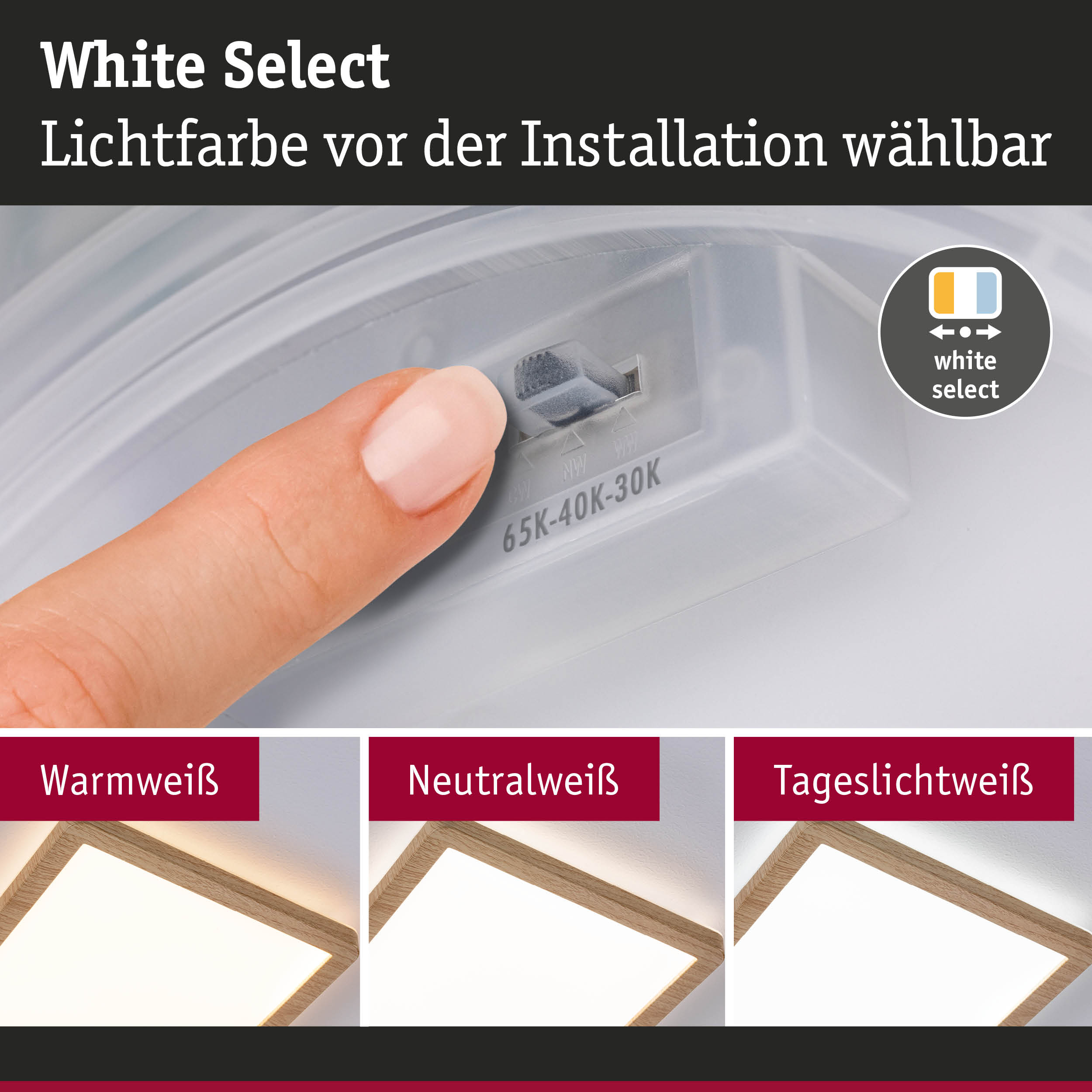 Finger stellt Lichtfarbe bei White Select LED-Leuchte ein mit warmweiß, neutralweiß, tageslichtweiß Optionen
