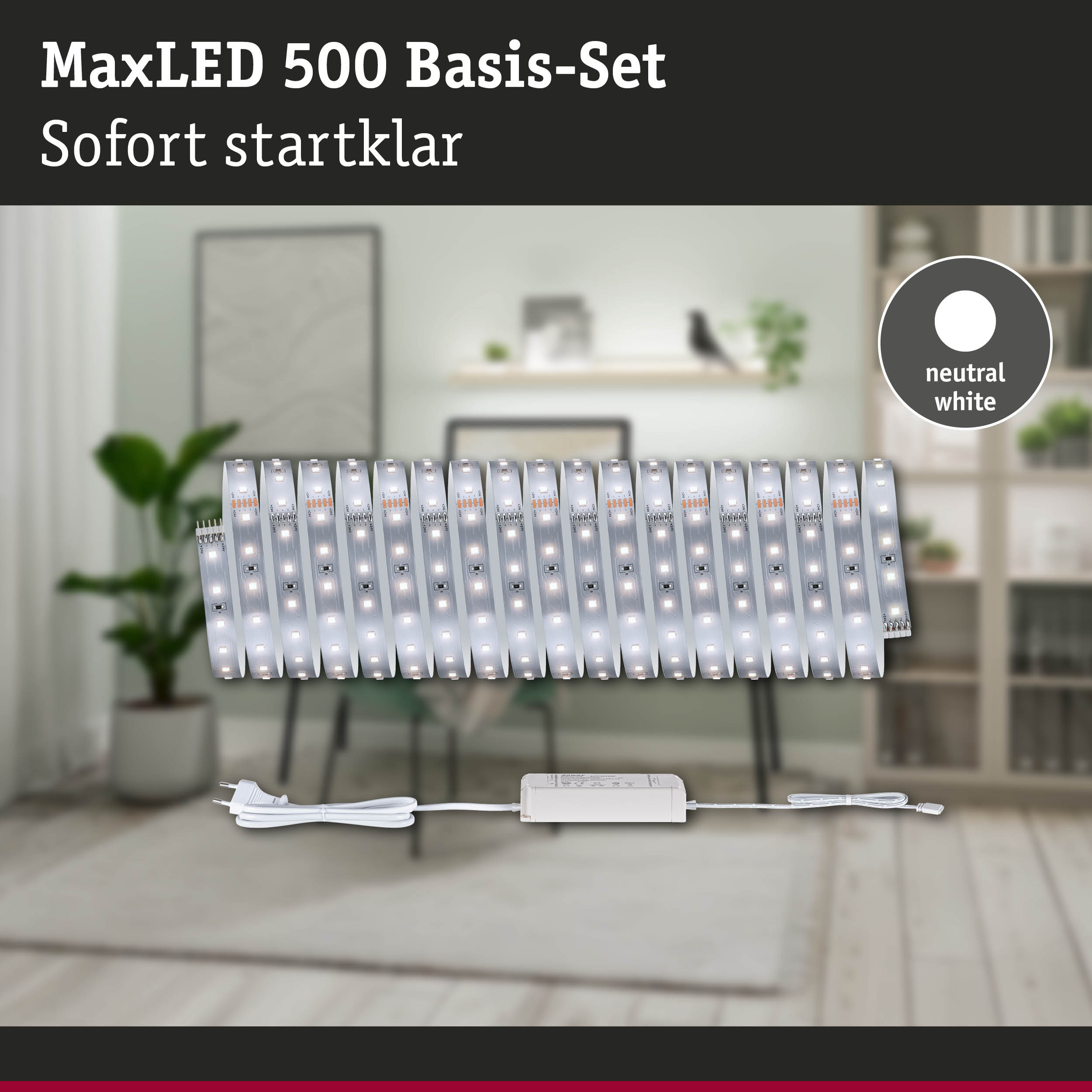 MaxLED 500 Basis-Set mit neutralweißen LED-Streifen und Netzteil für einfache Raumbeleuchtung