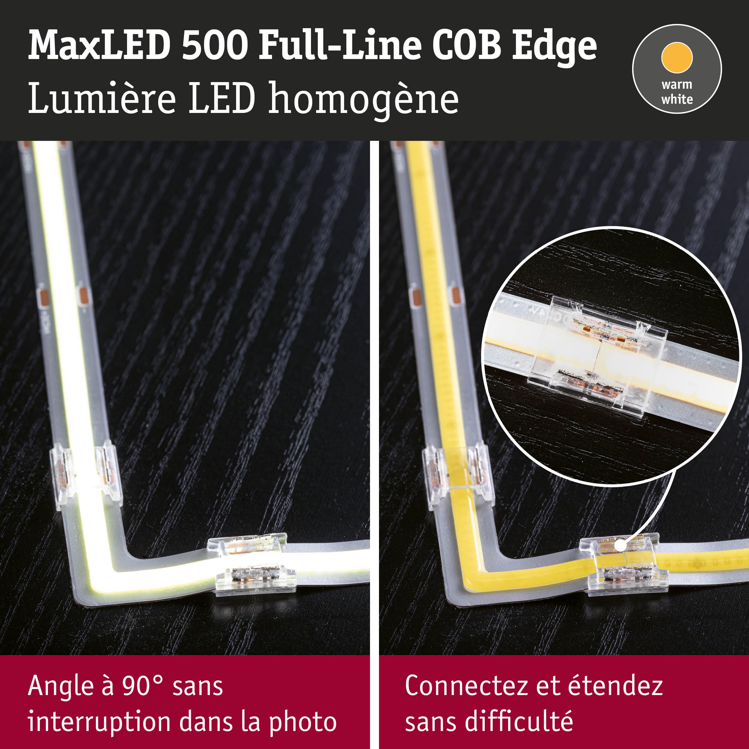 Bande LED MaxLED 500 Full-Line COB Edge lumière blanc chaud avec angle 90° sans interruption
