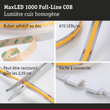 Bande LED MaxLED 1000 Full-Line COB avec 672 LEDs/m, ruban adhésif, coupable tous les 2,35 cm, facile à connecter
