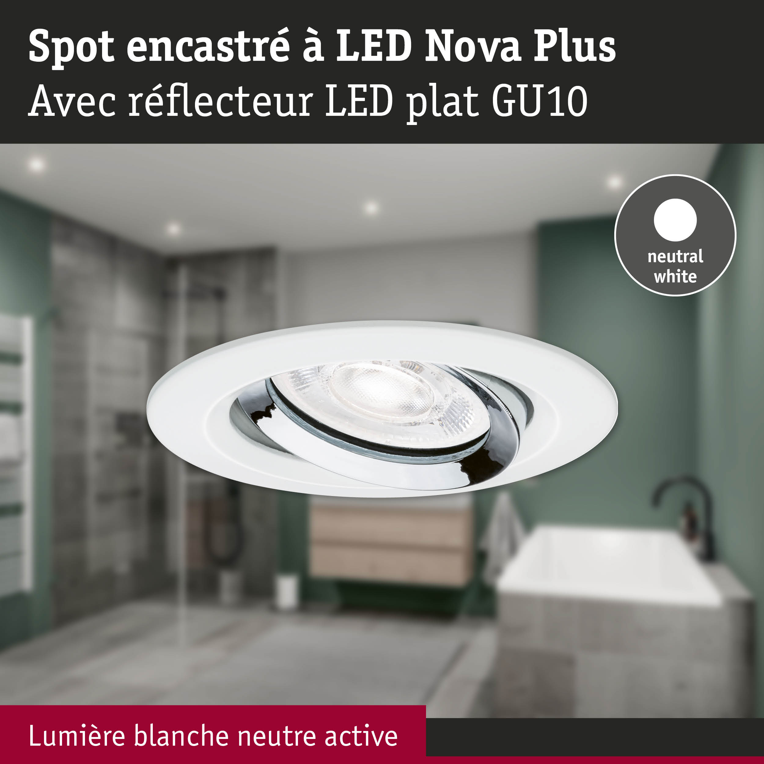Spot encastré LED Nova Plus blanc avec réflecteur plat GU10 et lumière blanc neutre pour salle de bain
