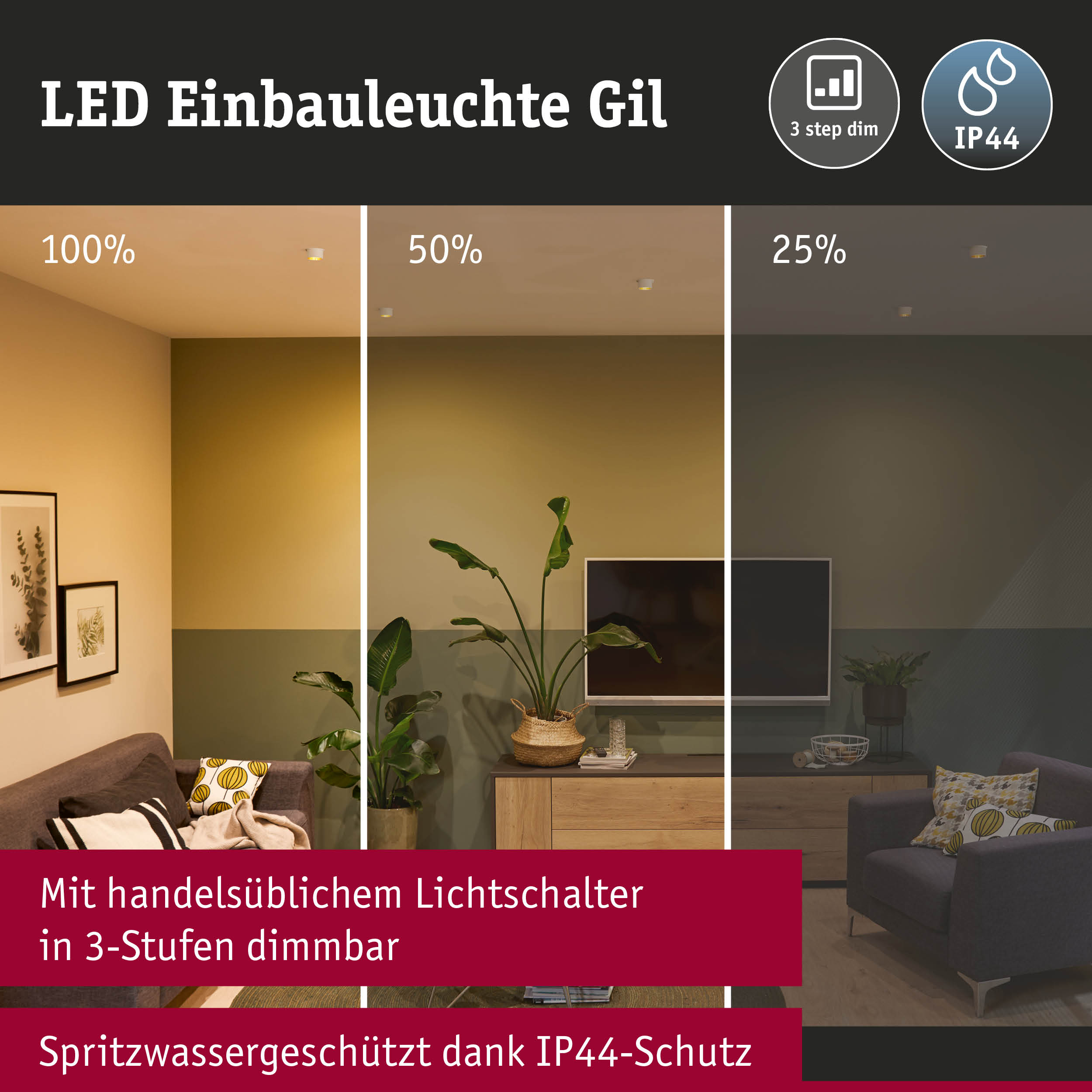 LED Einbauleuchte Gil mit 3-Stufen-Dimmung und IP44 Spritzwasserschutz für Wohnzimmerbeleuchtung