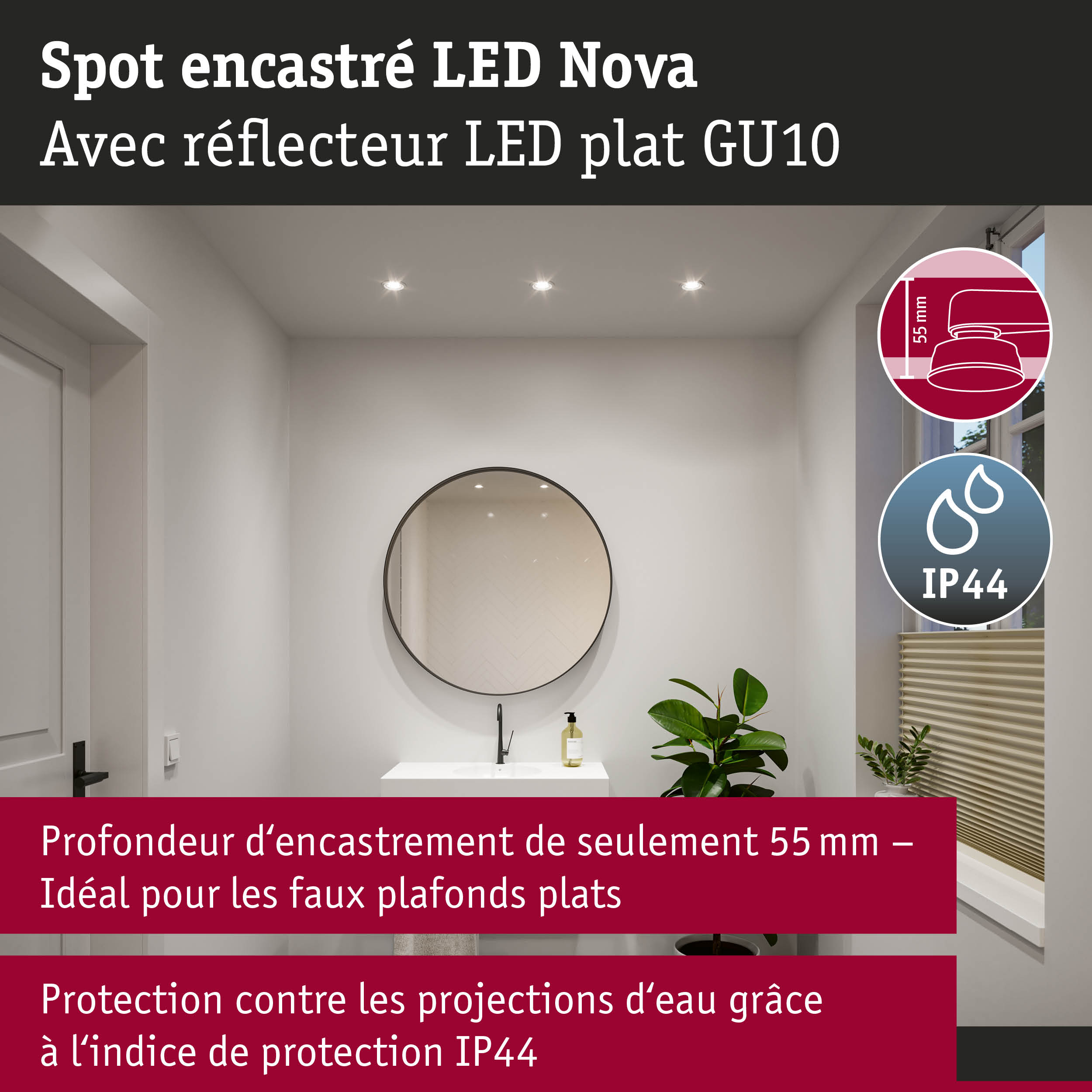 Spot encastré LED Nova avec réflecteur LED plat GU10, profondeur d’encastrement 55 mm, indice de protection IP44