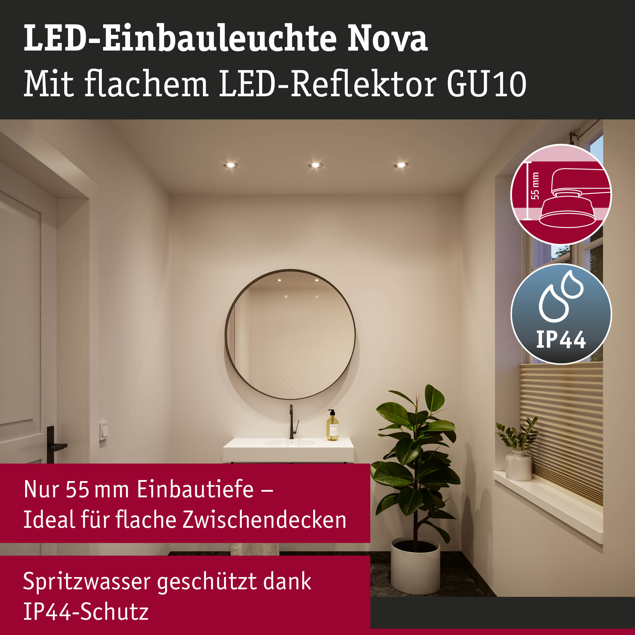 LED-Einbauleuchte Nova mit flachem LED-Reflektor GU10 in modernem Badezimmer mit IP44-Schutz