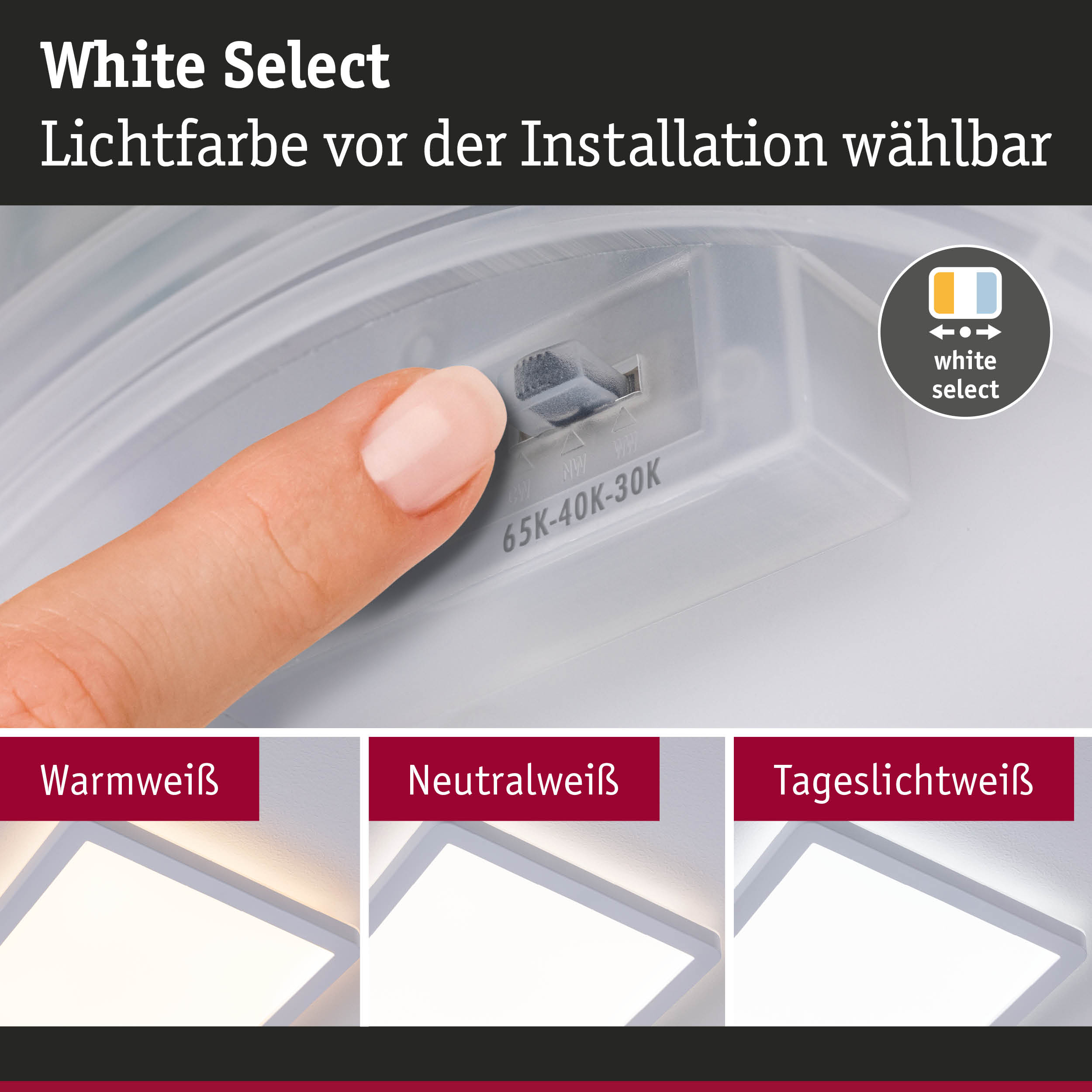 Hand stellt Lichtfarbe bei White Select LED-Leuchte ein mit Optionen Warmweiß, Neutralweiß, Tageslichtweiß
