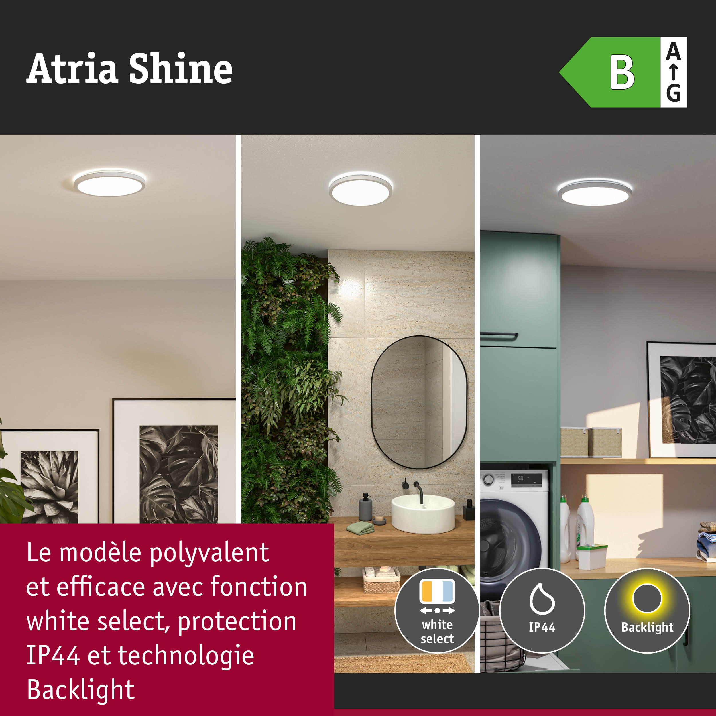 Plafonnier LED Atria Shine avec fonction white select, protection IP44 et technologie Backlight