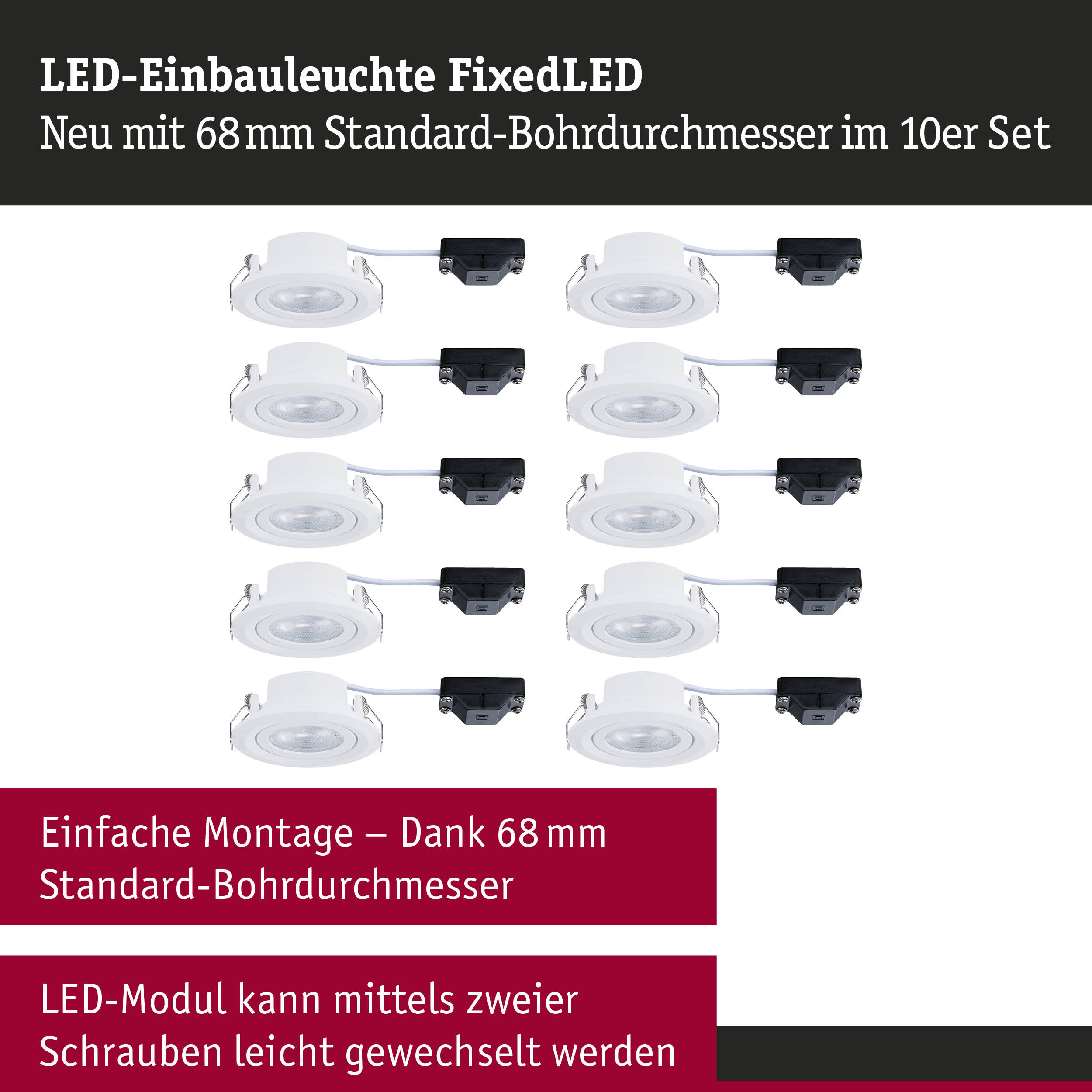 LED-Einbauleuchten FixedLED weiß im 10er Set mit 68 mm Standard-Bohrdurchmesser für einfache Montage