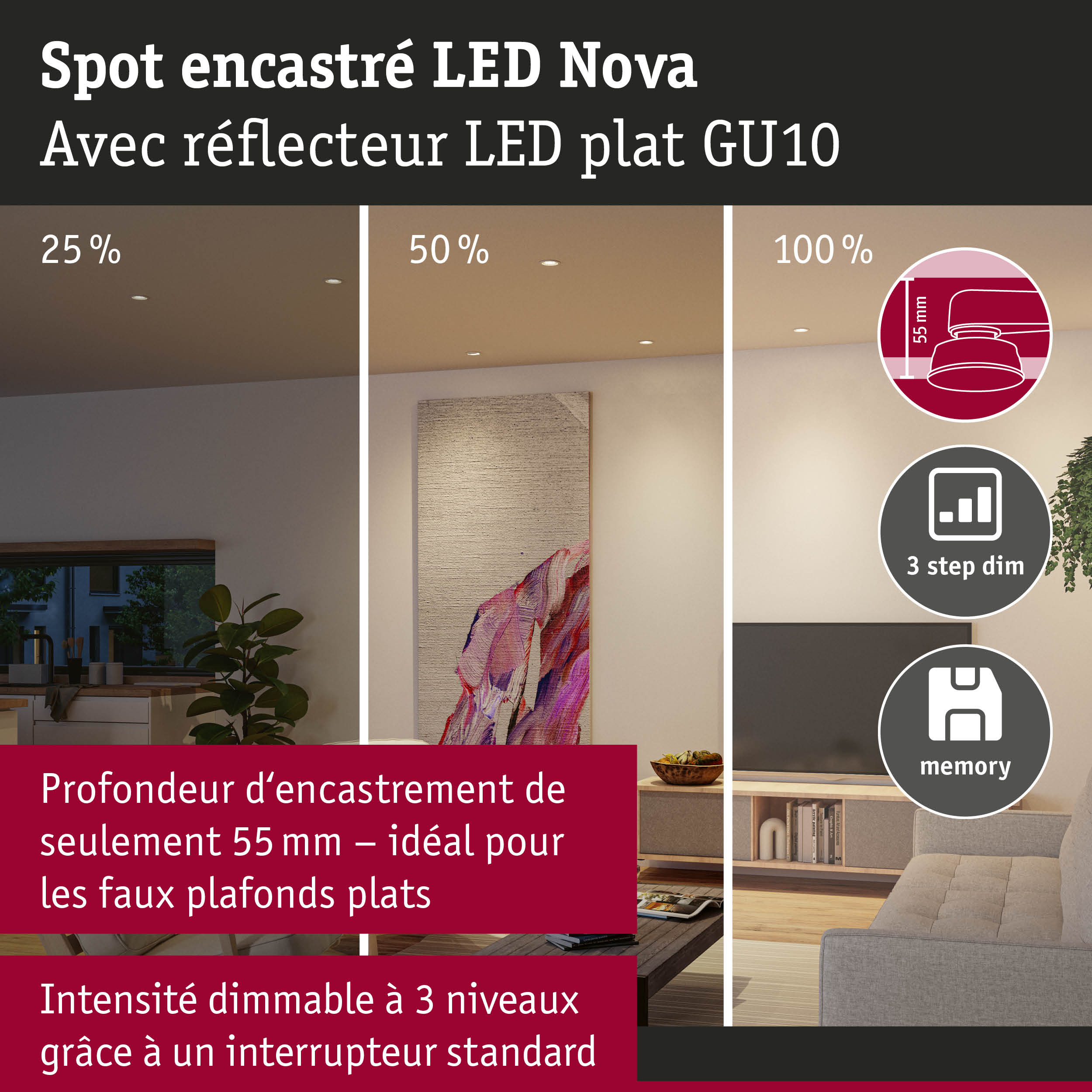 Spot encastré LED Nova avec réflecteur plat GU10, profondeur d’encastrement 55 mm, intensité dimmable 3 niveaux