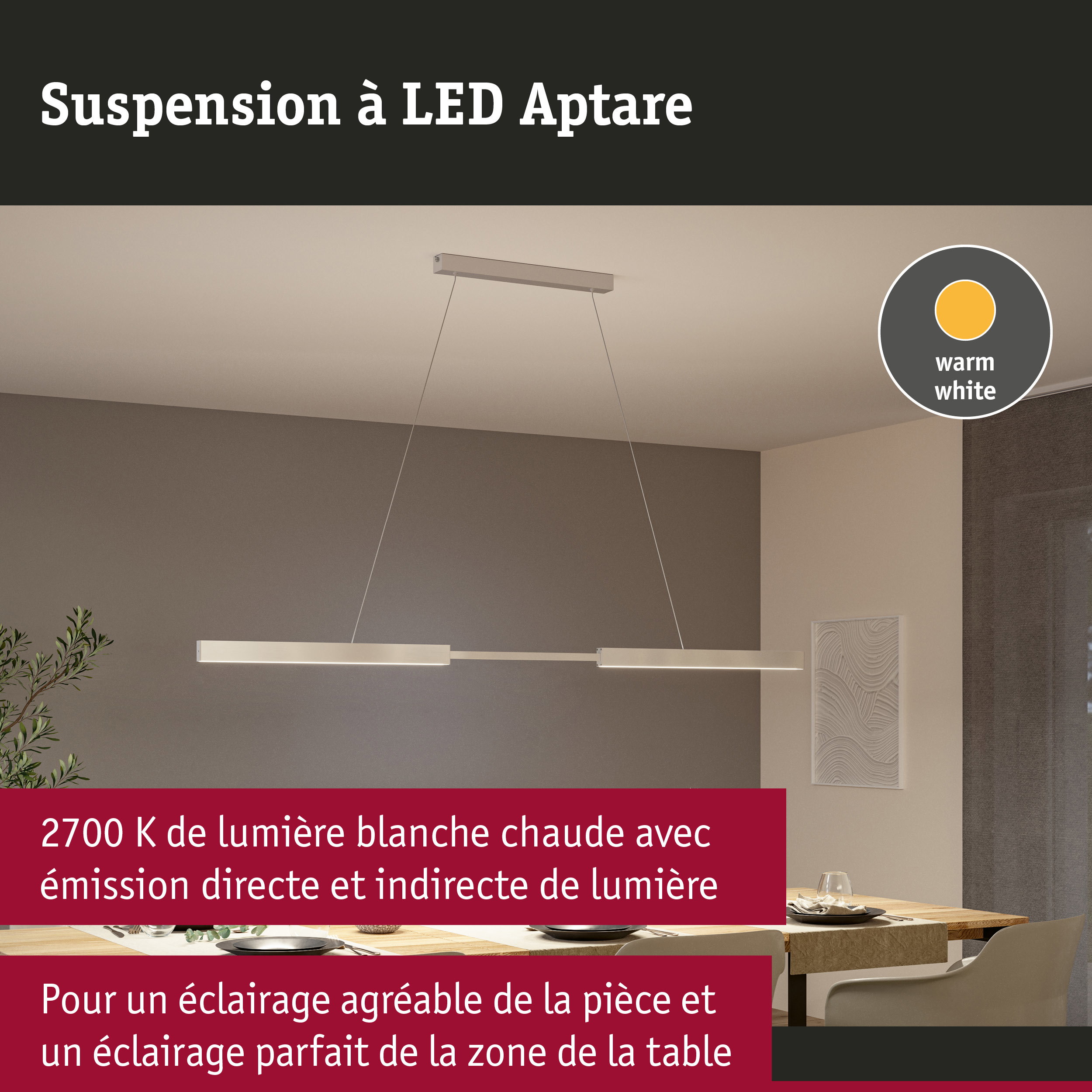 Suspension LED Aptare en blanc chaud avec éclairage direct et indirect idéale pour salle à manger.