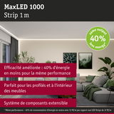 Bande LED MaxLED 1000 1 m avec 40 % d'énergie en moins pour un éclairage intérieur efficace
