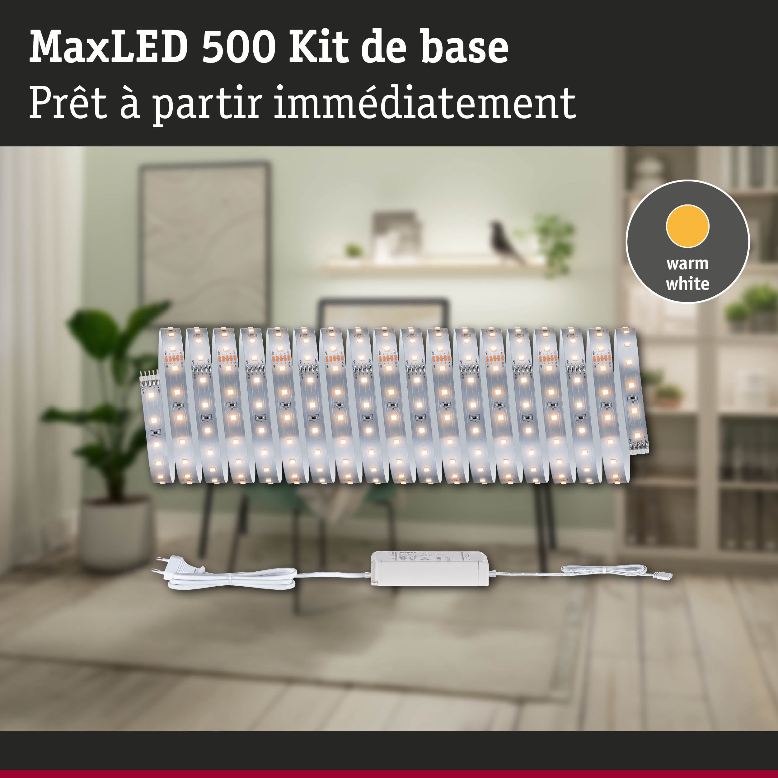 Kit bande LED MaxLED 500 avec lumière blanc chaud et alimentation pour éclairage intérieur