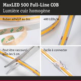 Bande LED MaxLED 500 COB avec dos adhésif, 480 LEDs/m, coupable tous les 5 cm, facile à connecter