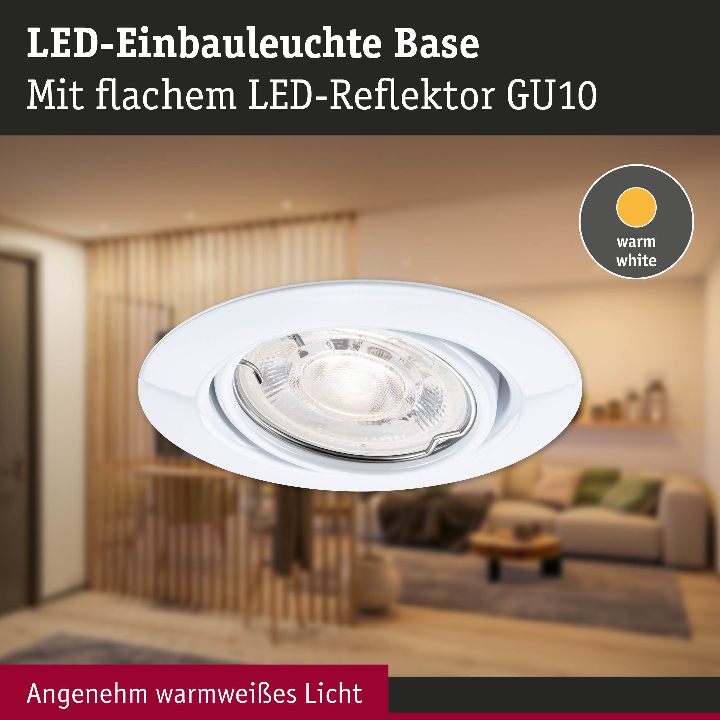 Weiße LED-Einbauleuchte Base mit flachem GU10 Reflektor und warmweißem Licht für Wohnräume
