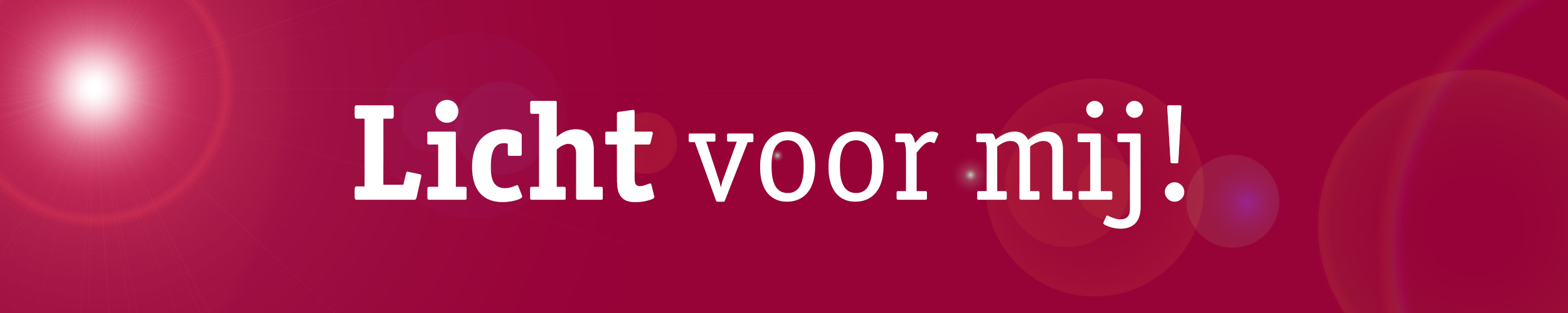 Rode banner met witte tekst Licht voor mij en lichtvlekken, geen product zichtbaar