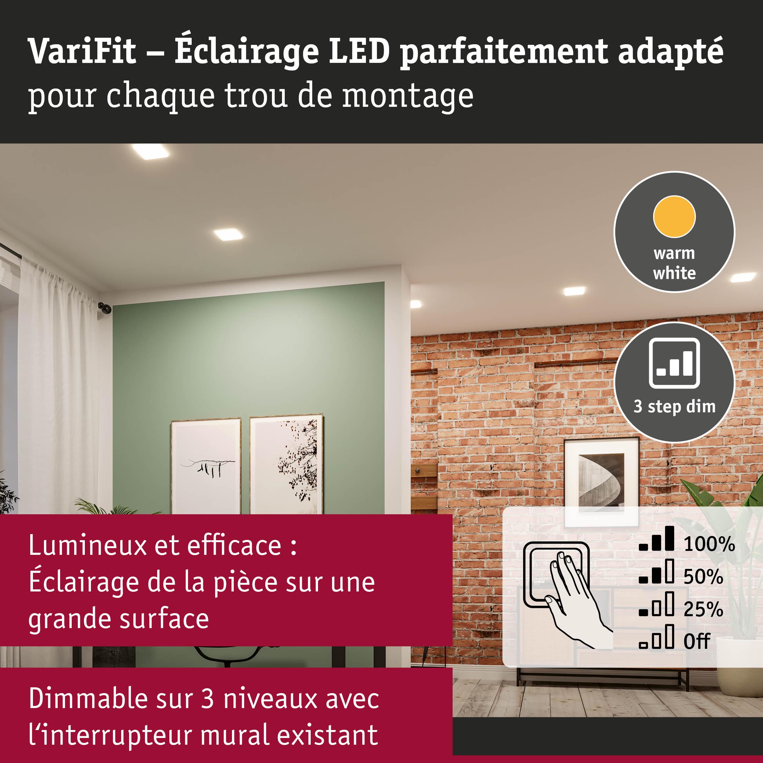 Éclairage LED encastré avec lumière blanc chaud et gradation 3 niveaux pour pièces variées.