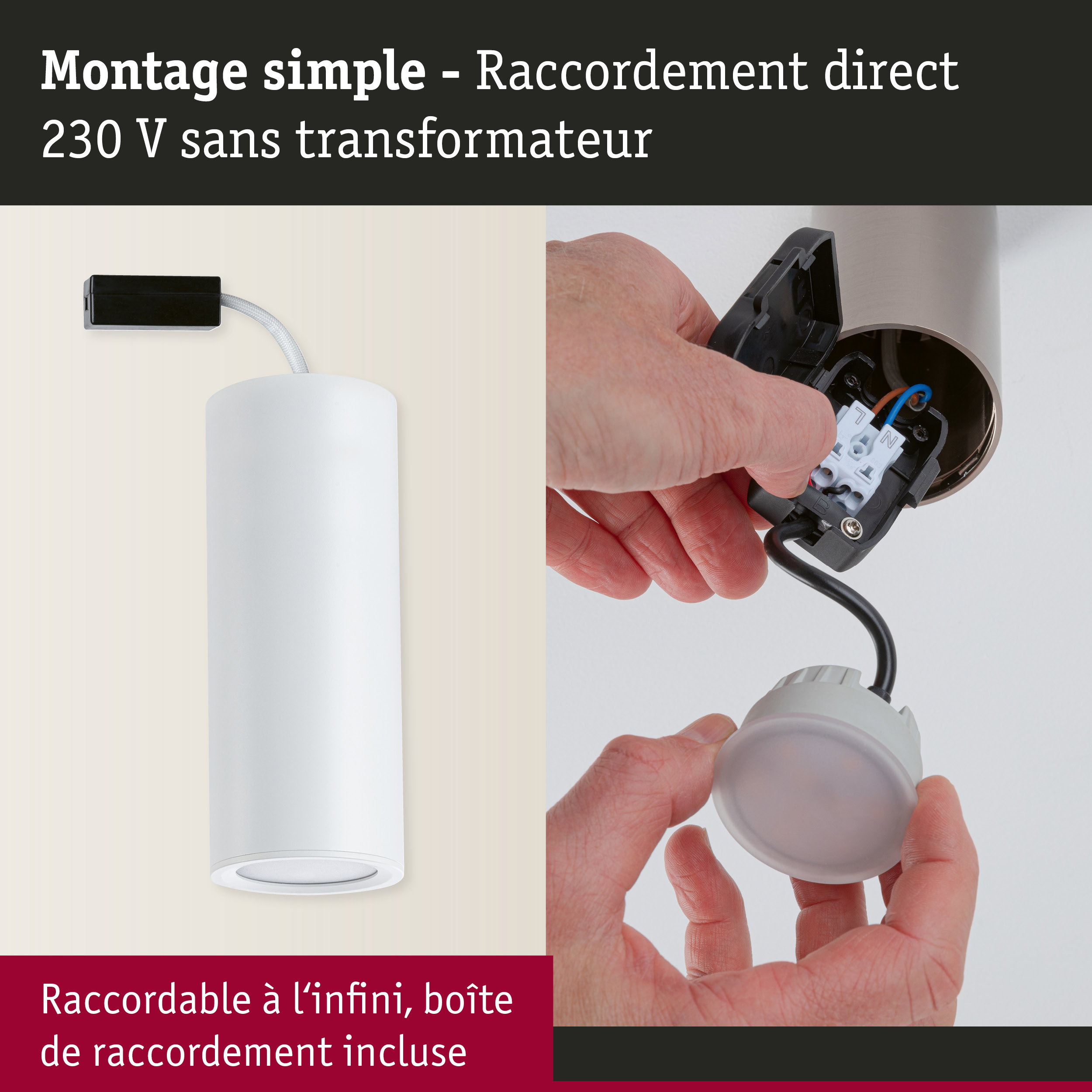 Spot cylindrique blanc en métal avec raccordement direct 230V sans transformateur, guide de montage