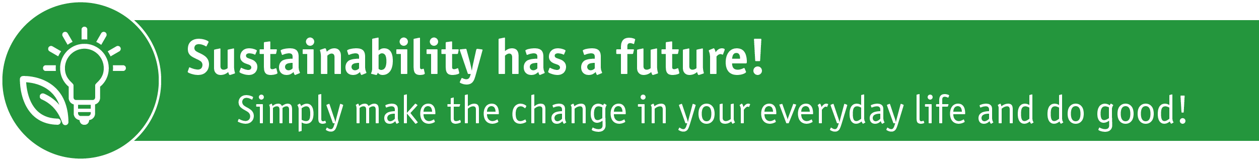 Green banner with light bulb and leaf icon, promoting sustainability and future change in daily life.