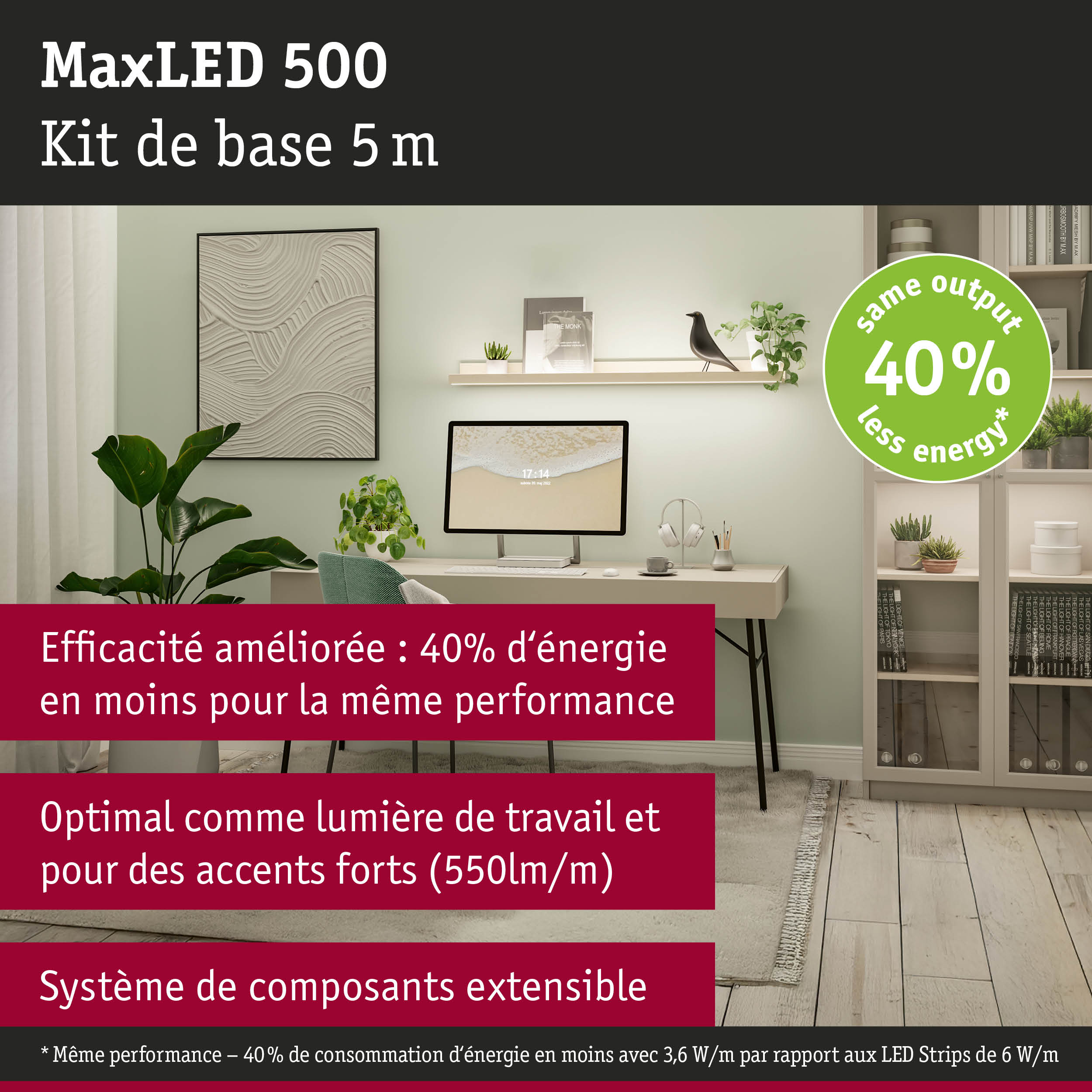Kit de base MaxLED 500 5 m bande LED avec 40 % d'énergie en moins pour éclairage de travail et accents