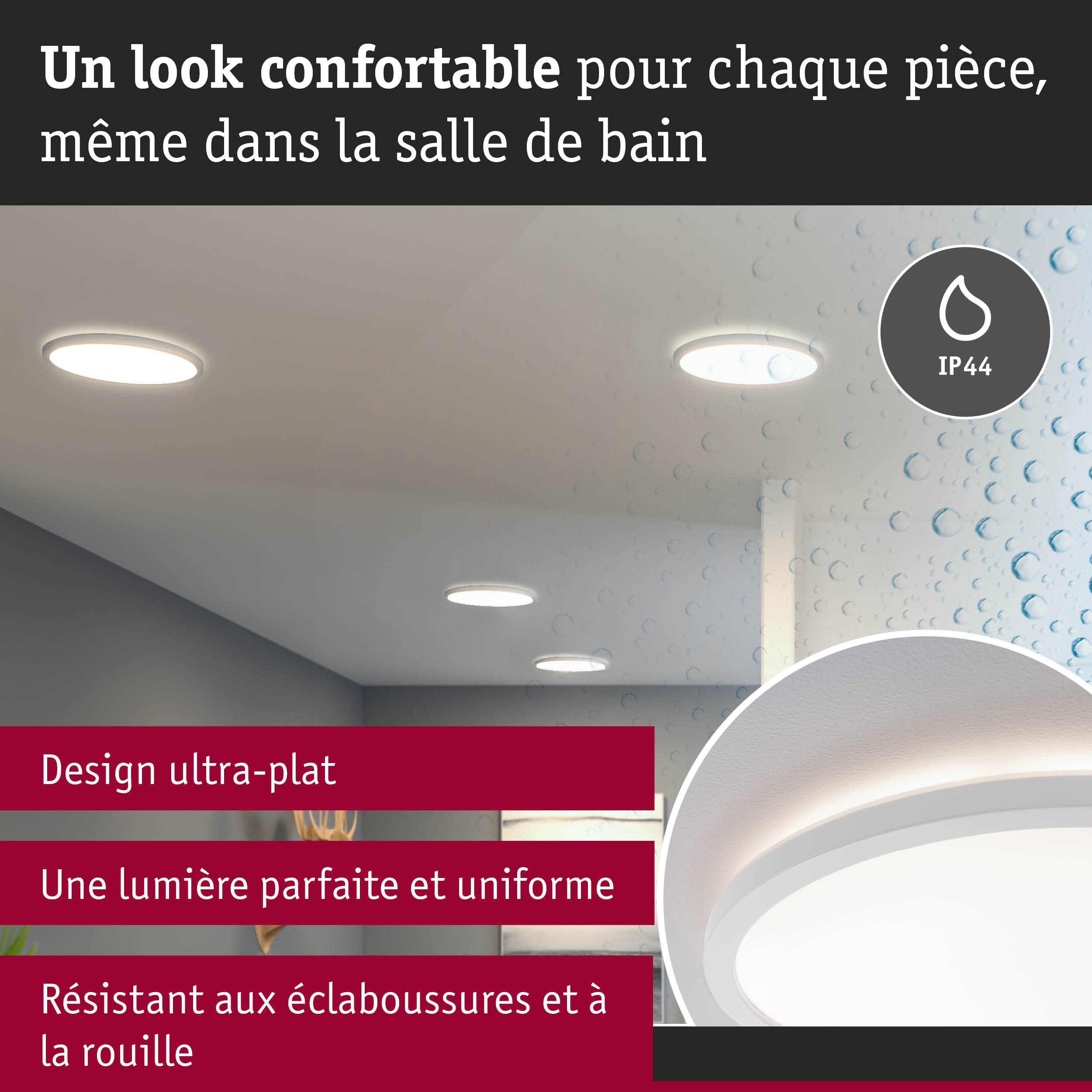 Plafonnier ultra-plat IP44 pour salle de bain, lumière uniforme, résistant aux éclaboussures