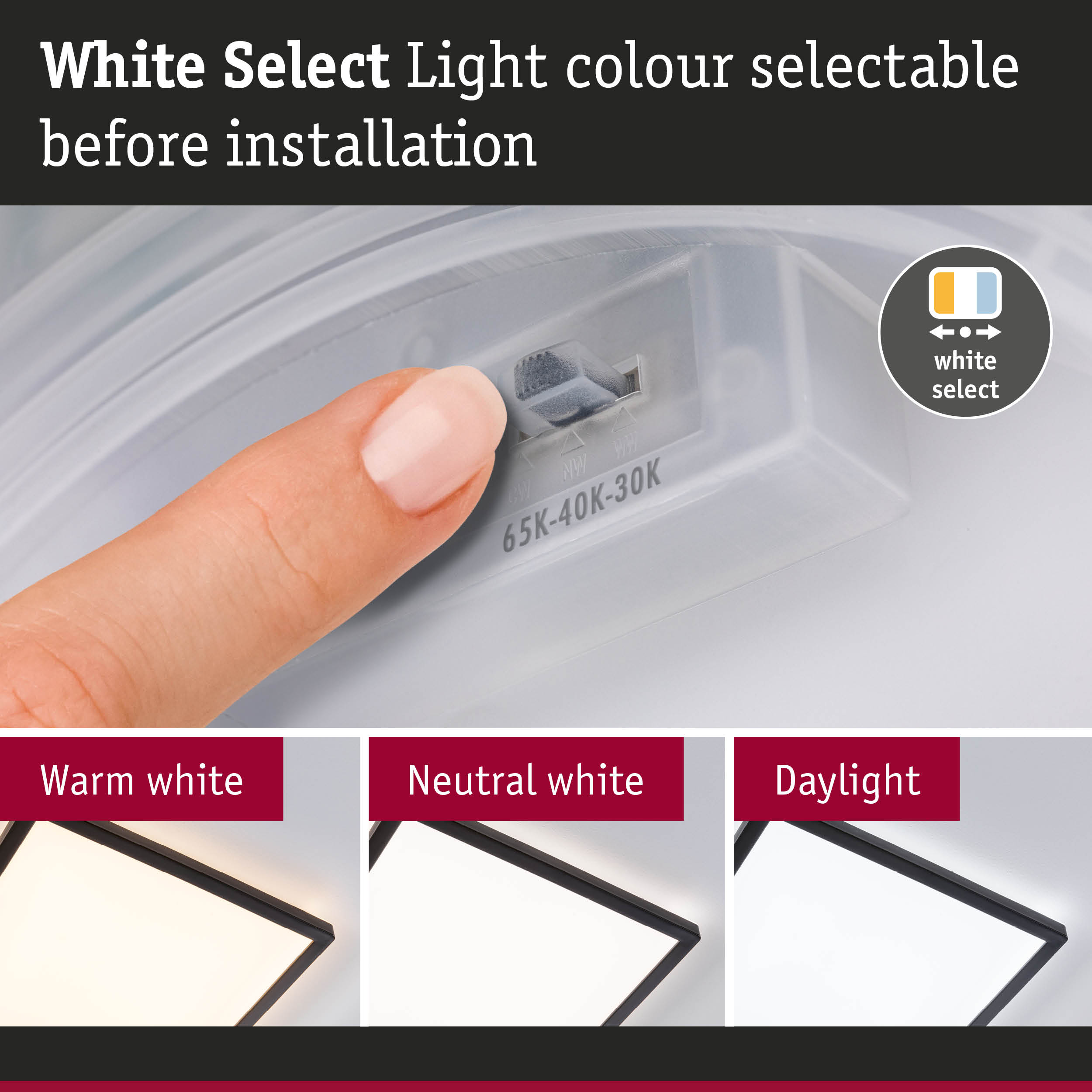 Finger adjusting selectable white light colour before installation with warm white, neutral white, daylight