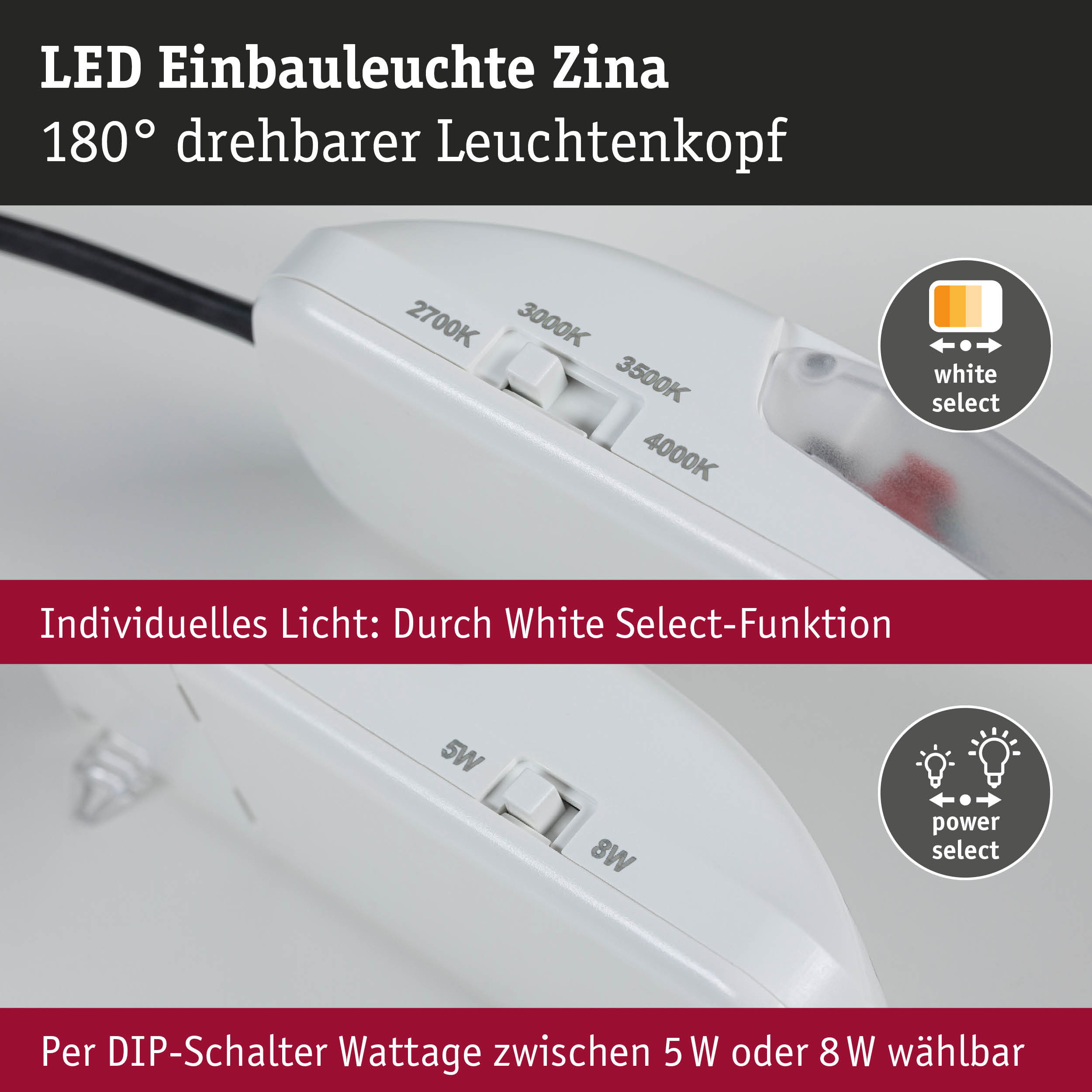 Weiße LED Einbauleuchte Zina mit 180° drehbarem Leuchtenkopf und White Select Funktion für Lichtfarbe und Leistung