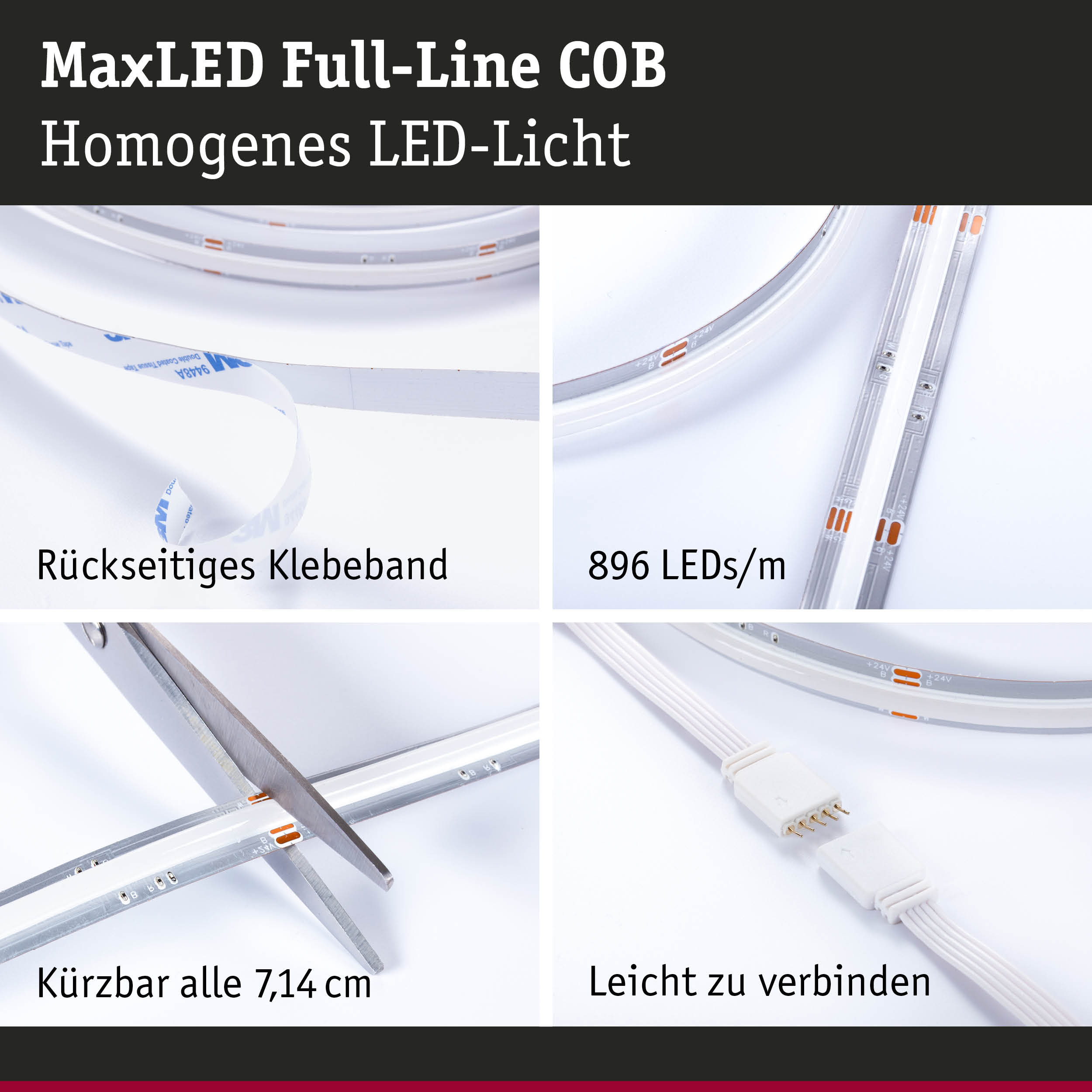MaxLED Full-Line COB LED-Streifen mit rückseitigem Klebeband, 896 LEDs/m, leicht verbindbar, kürzbar alle 7,14 cm