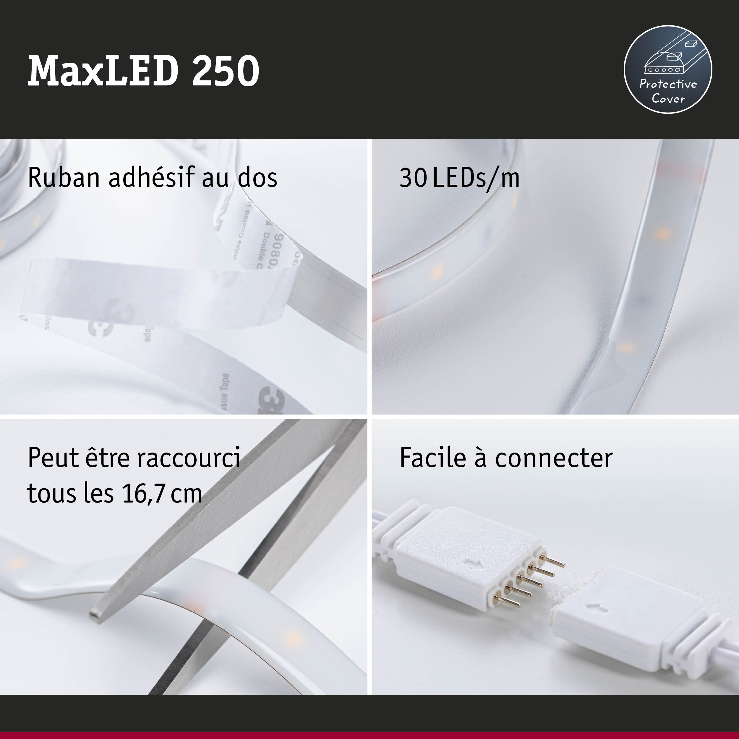 Bande LED MaxLED 250 avec protection, 30 LED/m, ruban adhésif blanc, découpable et facile à connecter