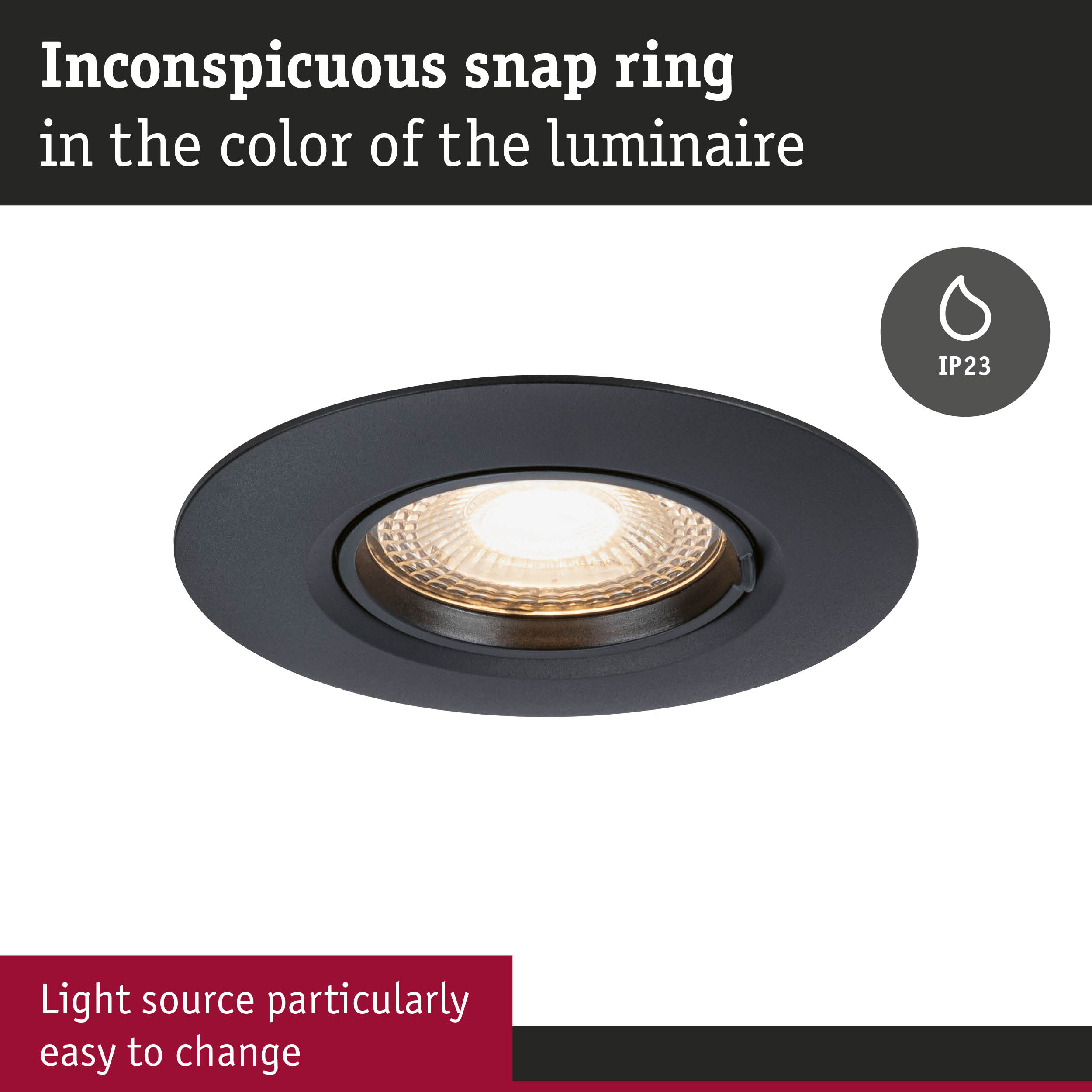 Black recessed spotlight with inconspicuous snap ring and IP23 rating, easy to change light source