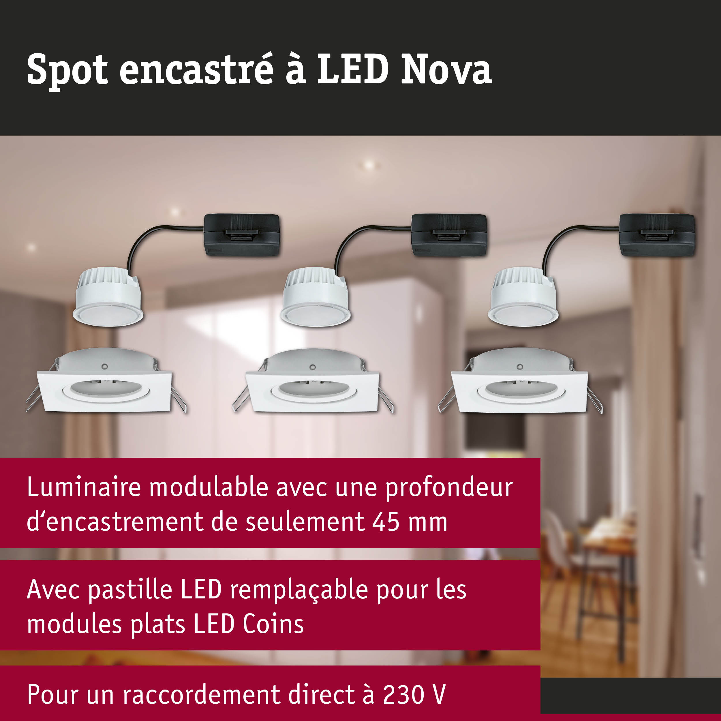 Spot encastré LED modulable Nova blanc avec profondeur d'encastrement de 45 mm pour éclairage économique