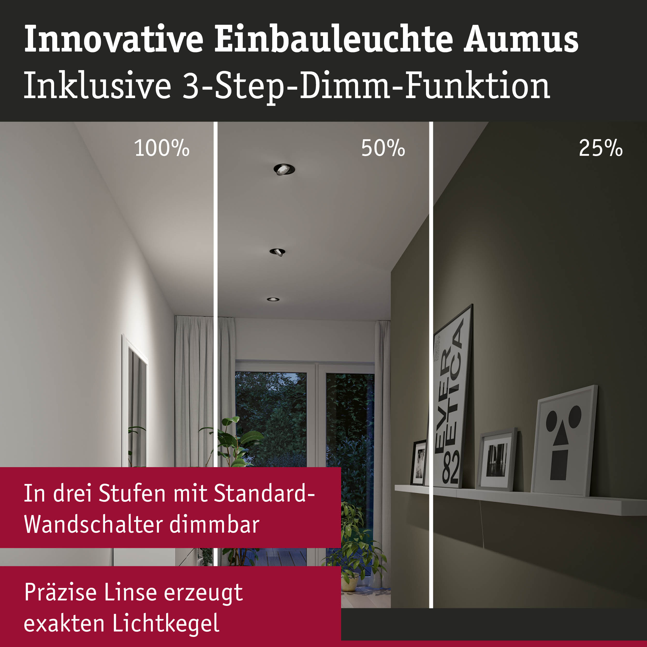 Innovative Einbauleuchte Aumus mit 3-Stufen-Dimmfunktion zeigt verschiedene Helligkeiten im Raum