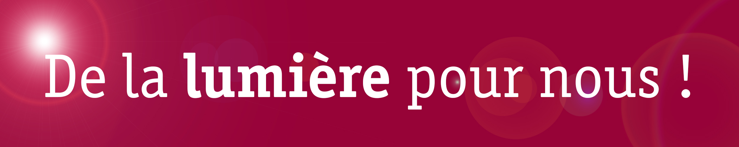 Bannière rouge avec texte blanc et reflets lumineux, mettant en avant l'éclairage
