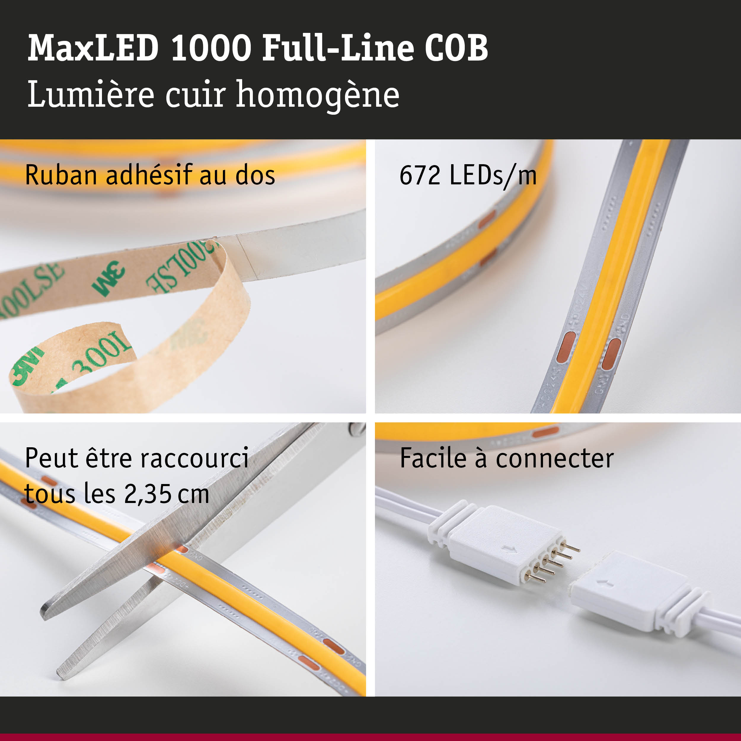 Bande LED MaxLED 1000 Full-Line COB avec 672 LEDs/m, ruban adhésif et découpable pour éclairage flexible
