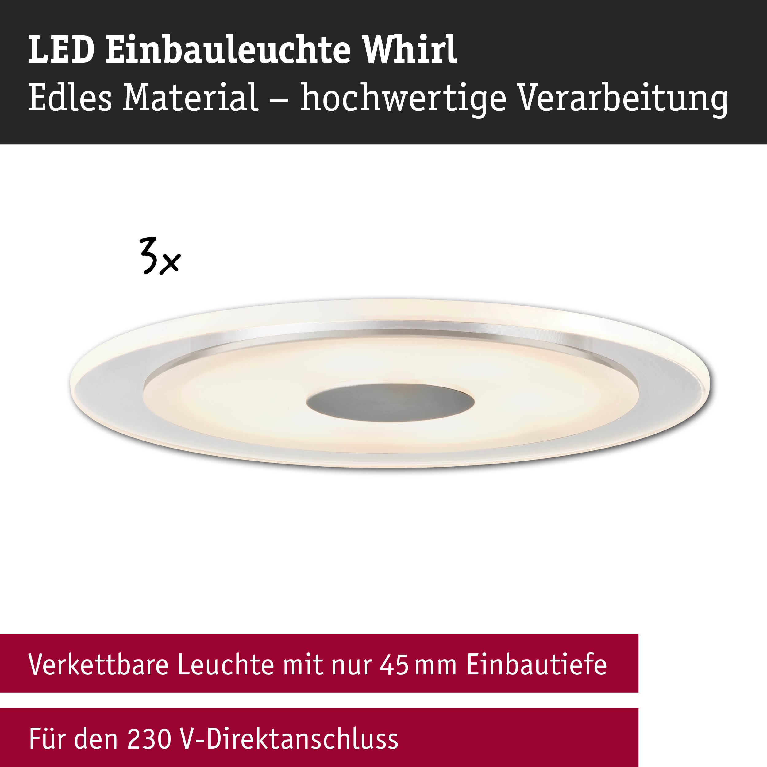 LED Einbauleuchte Whirl in Weiß mit hochwertiger Verarbeitung und 45 mm Einbautiefe für 230 V Anschluss
