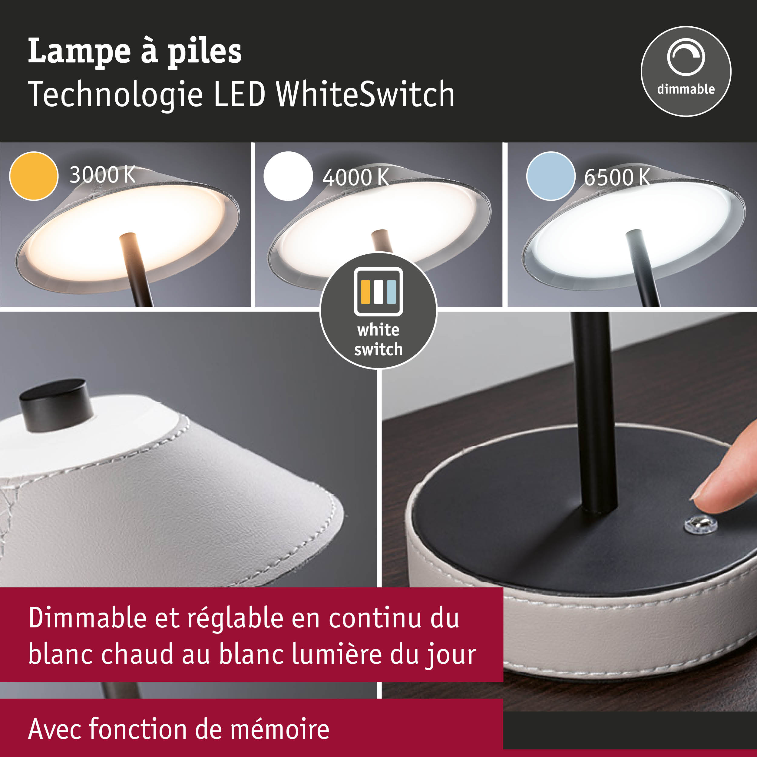 Lampe de table LED blanche avec technologie WhiteSwitch dimmable et température de couleur réglable de 3000 à 6500 K